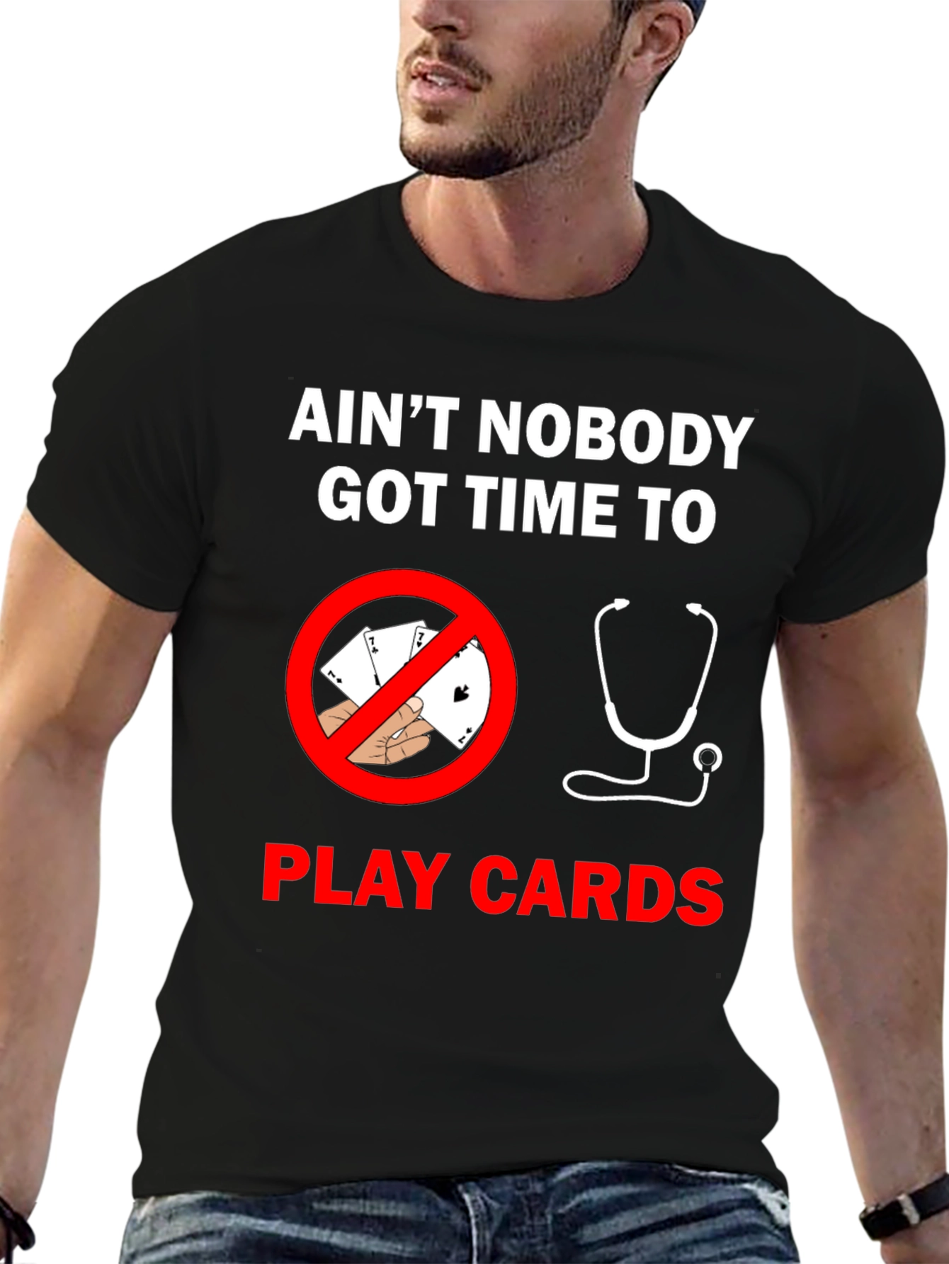 Aint Nobody Got Time For Cards T-Shirt