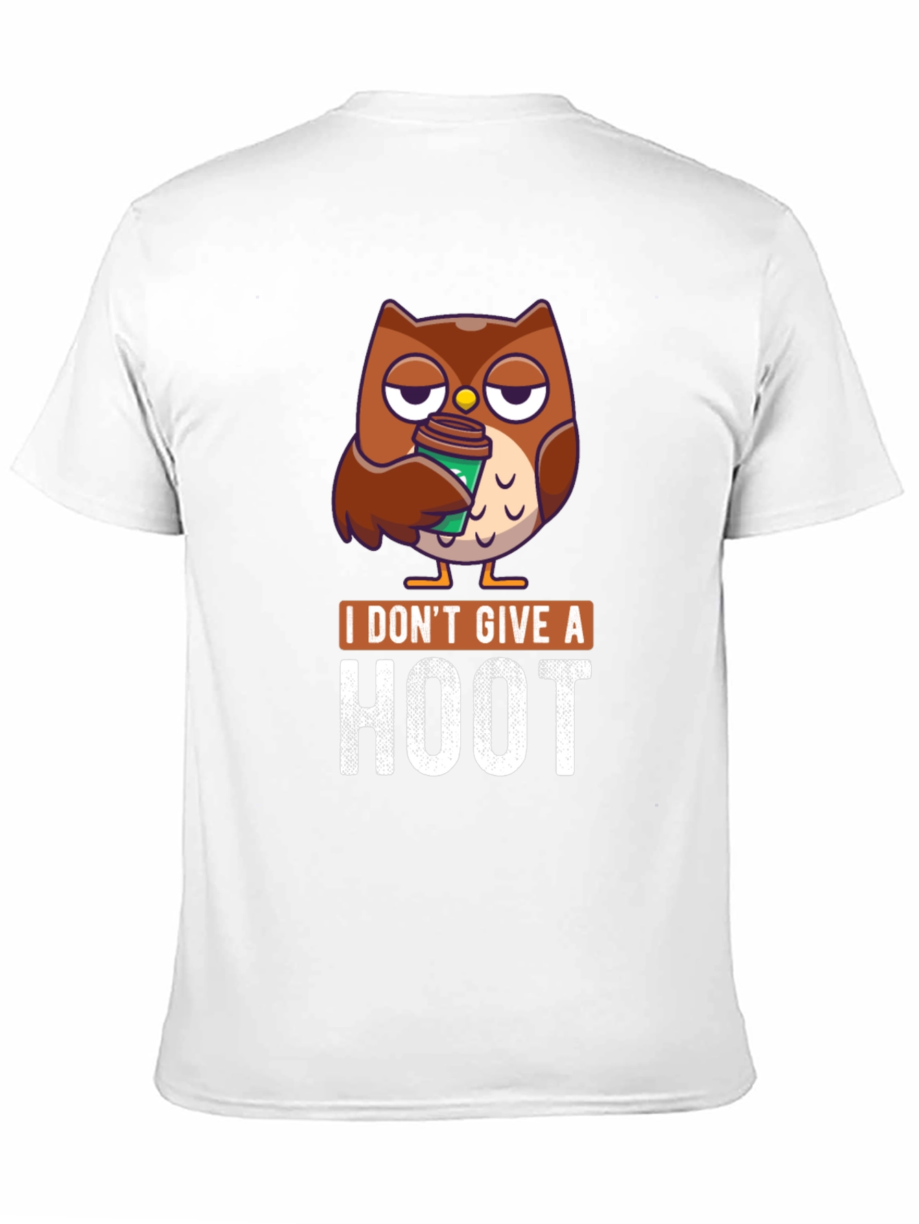 I Dont Give a Hoot Owl Coffee T-Shirt