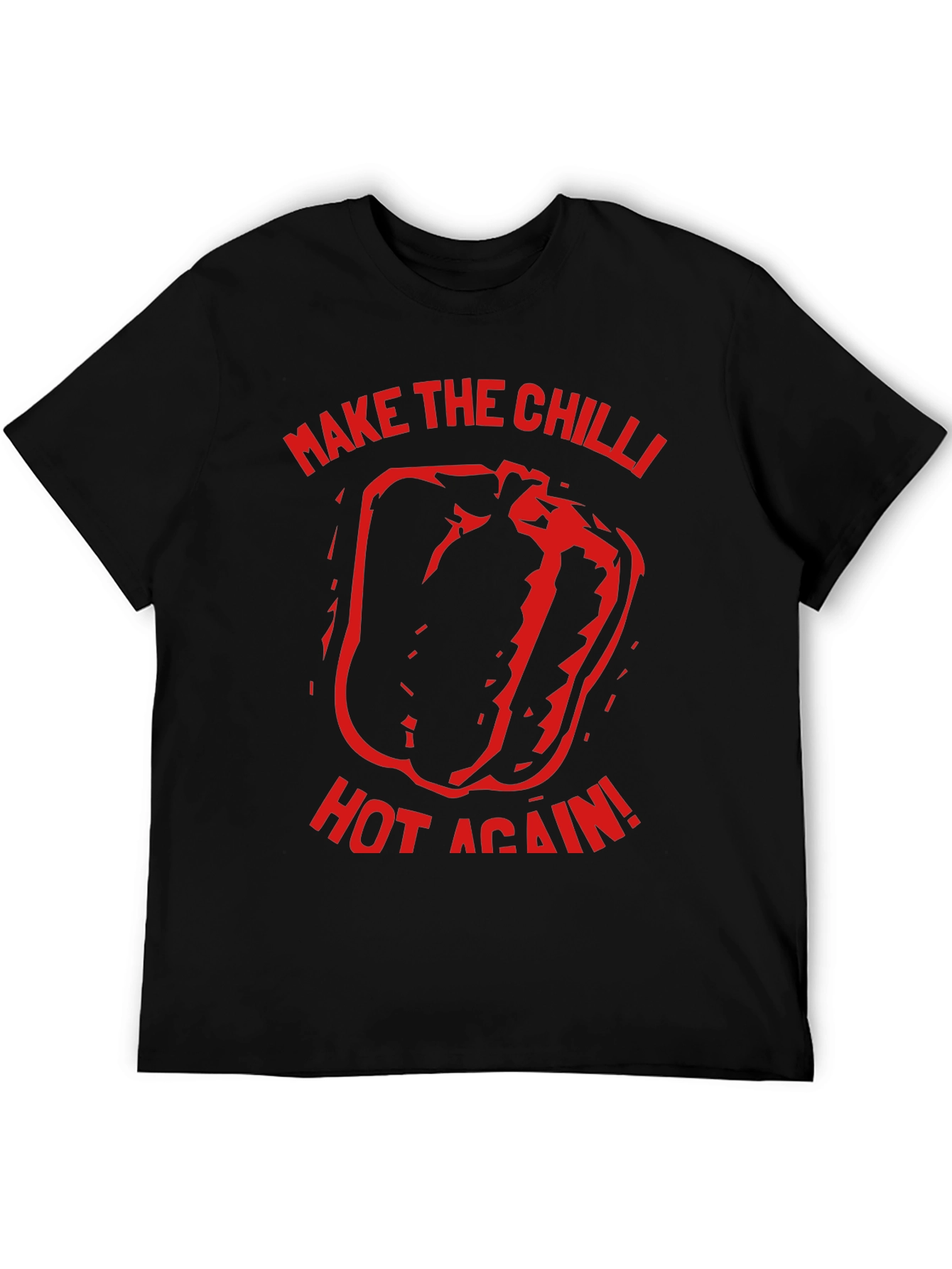 Make the Chilli Hot Again - Graphic T-Shirt