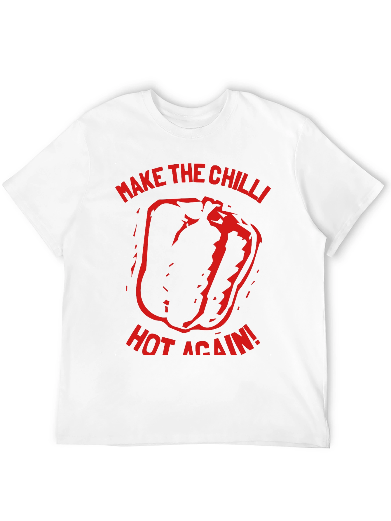 Make the Chilli Hot Again - Graphic T-Shirt