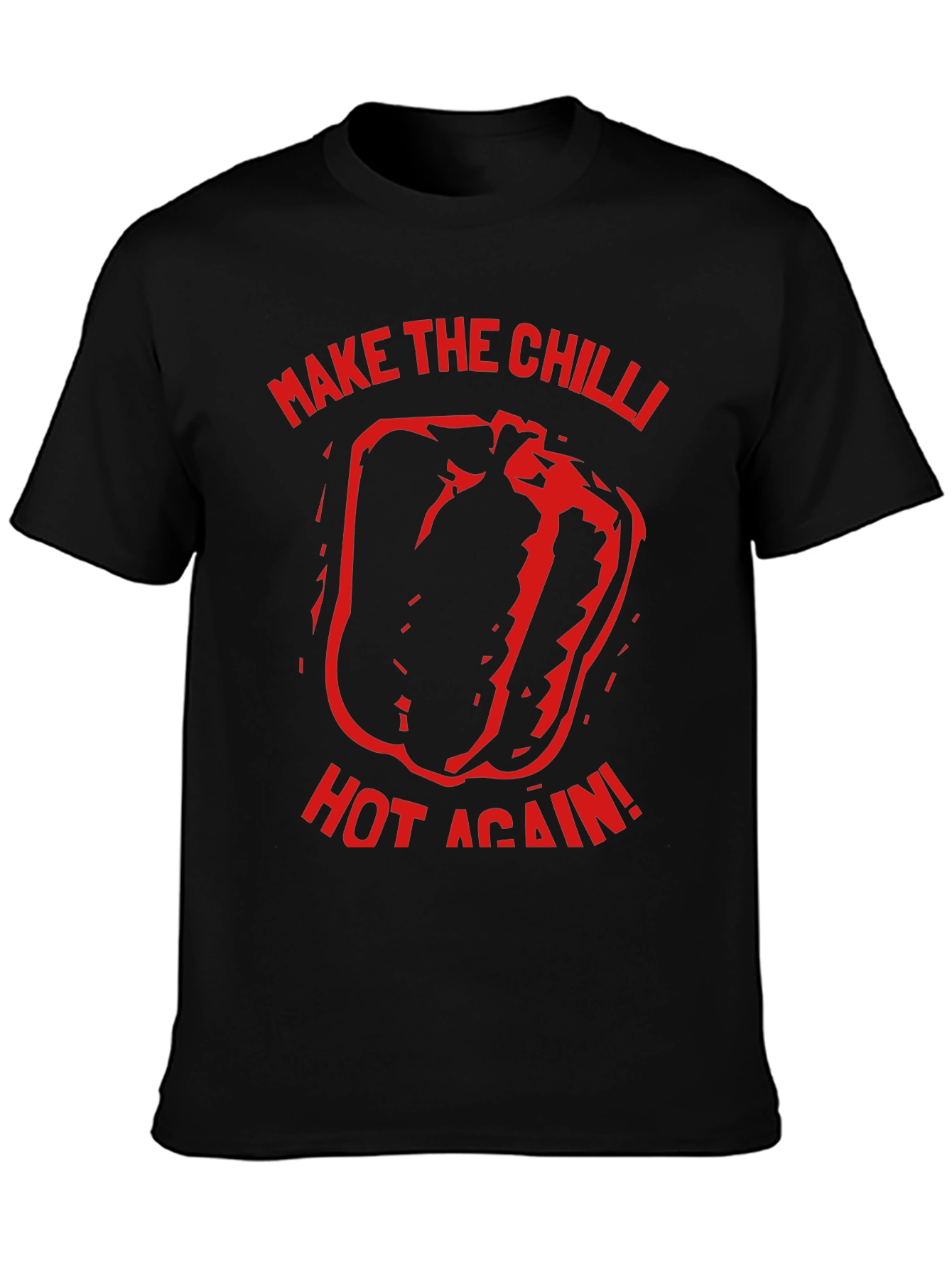 Make the Chilli Hot Again - Graphic T-Shirt