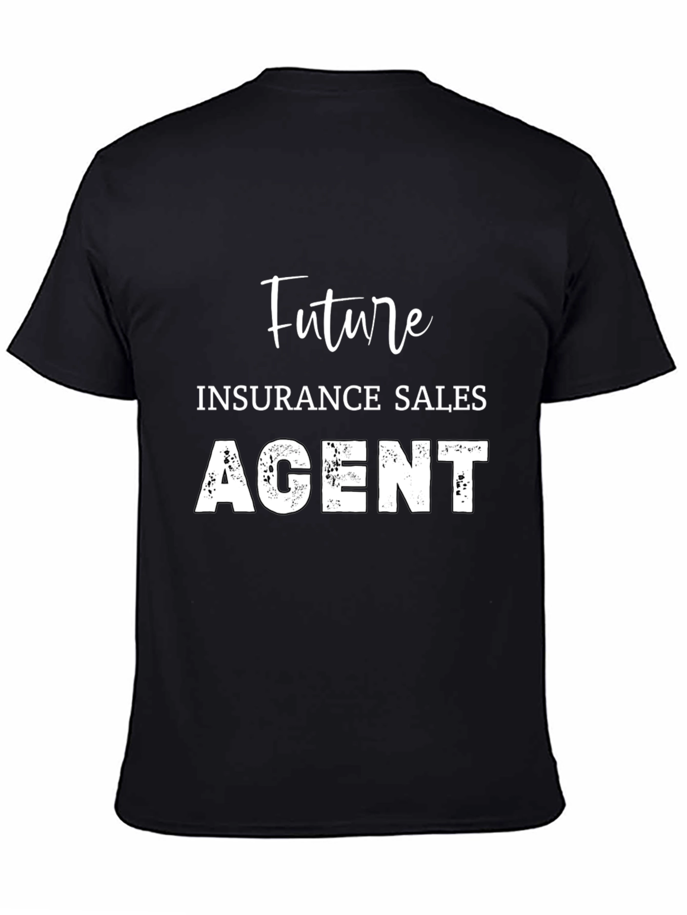 Future Insurance Sales Agent Black T-Shirt