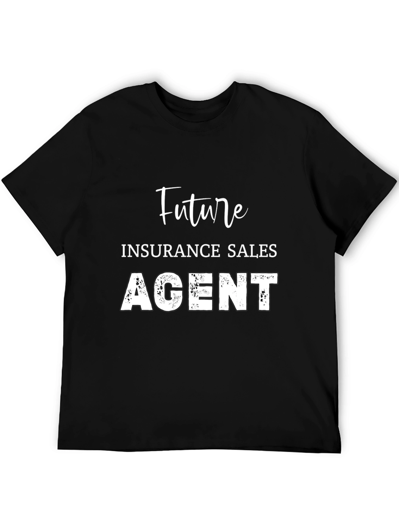 Future Insurance Sales Agent Black T-Shirt