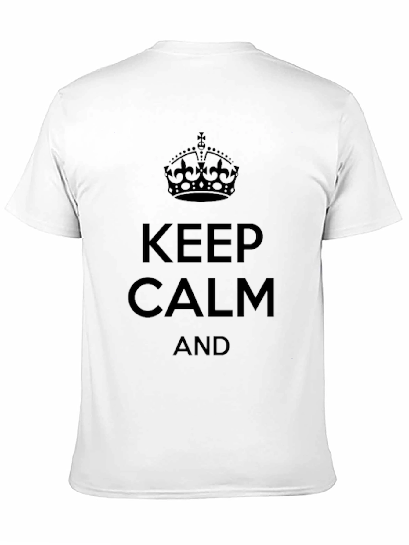 Keep Calm T-Shirt - Classic Slogan Tee