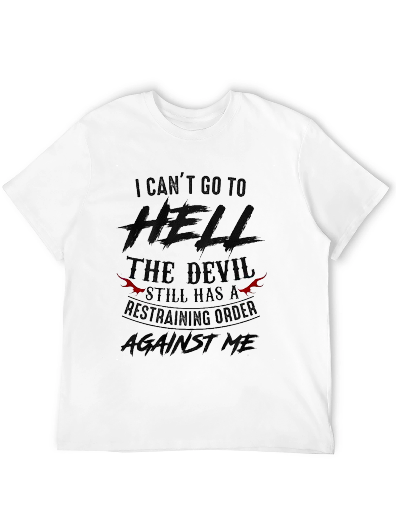 I Cant Go To Hell T-Shirt
