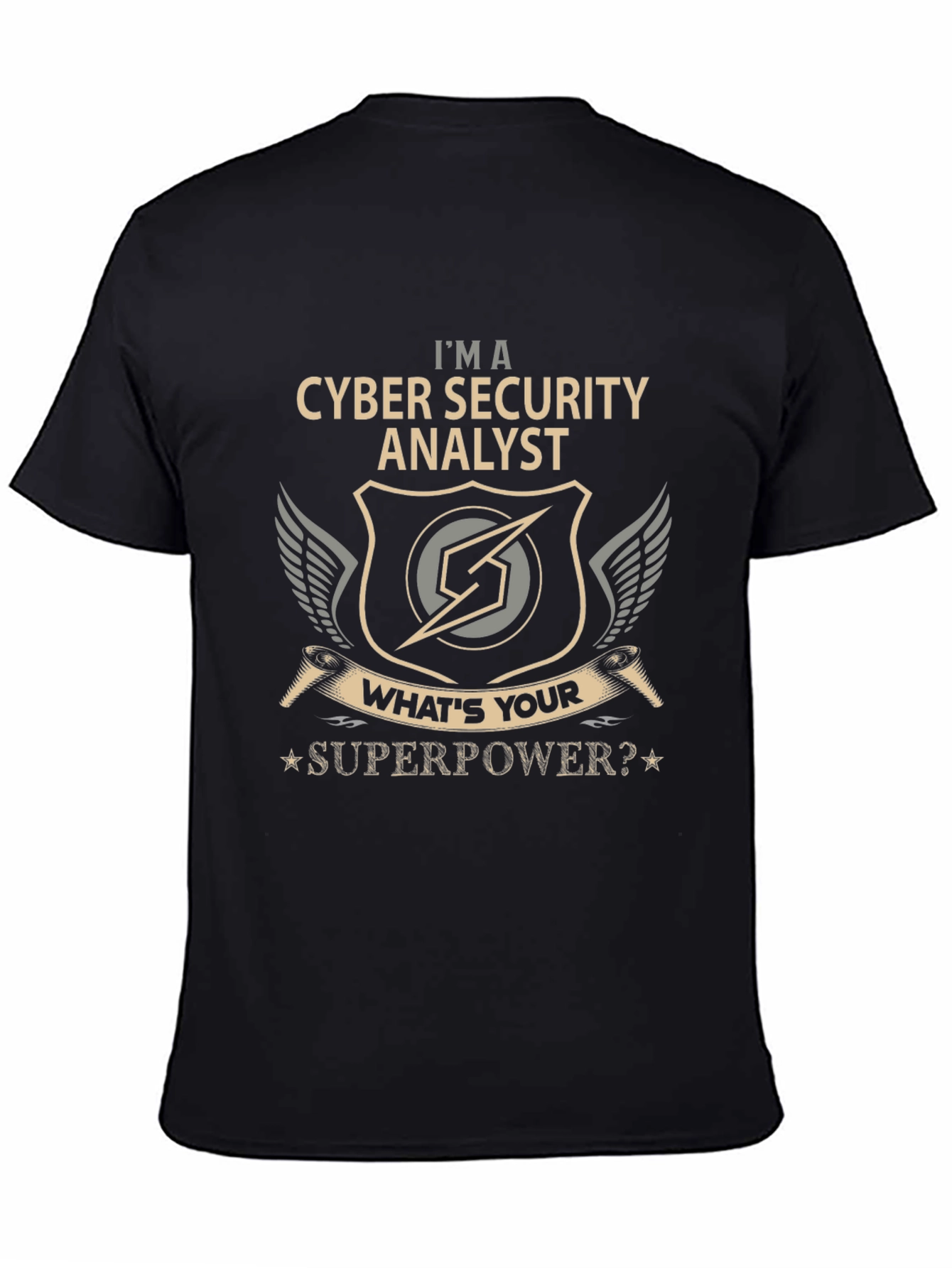 Cyber Security Analyst T-Shirt - Whats Your Superpower?