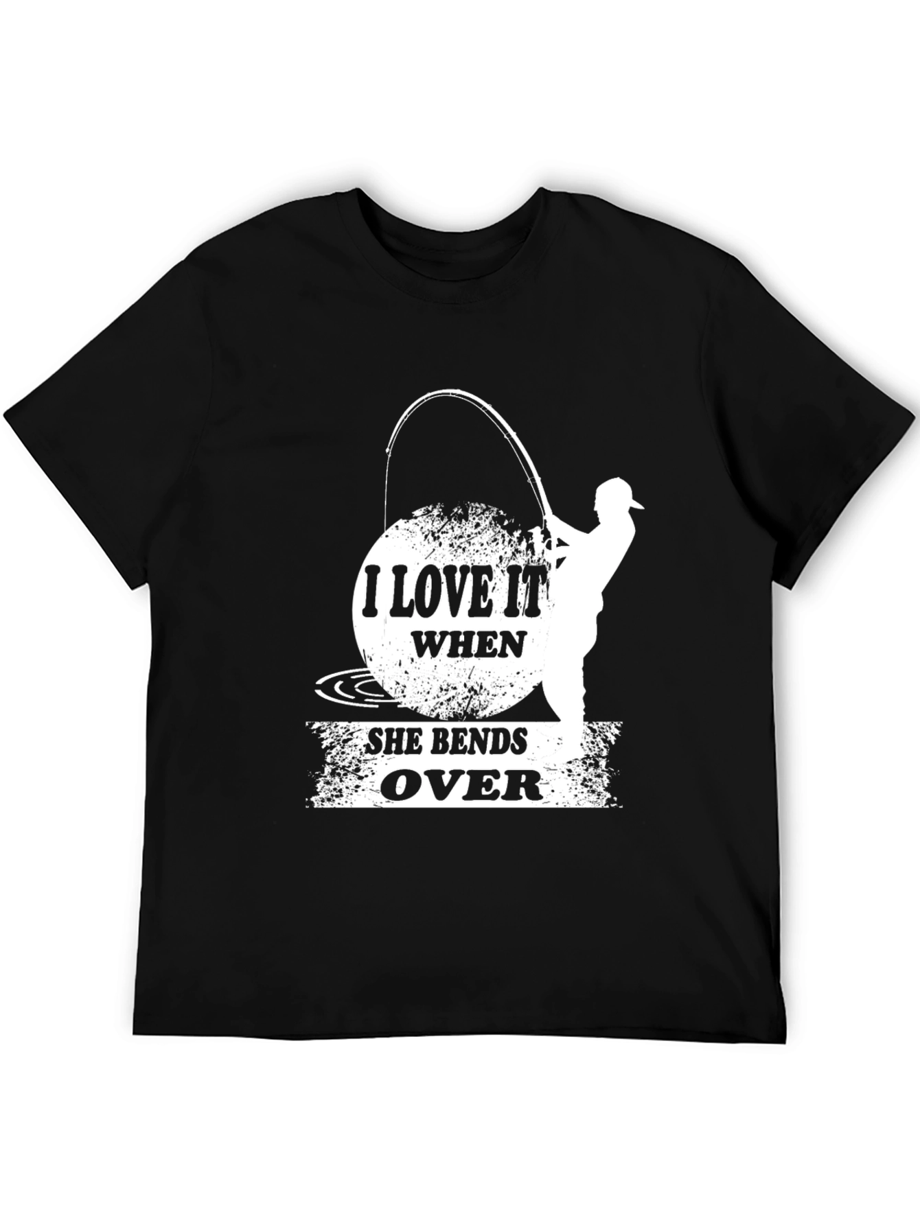 I Love it When She Bends Over Fishing T-Shirt