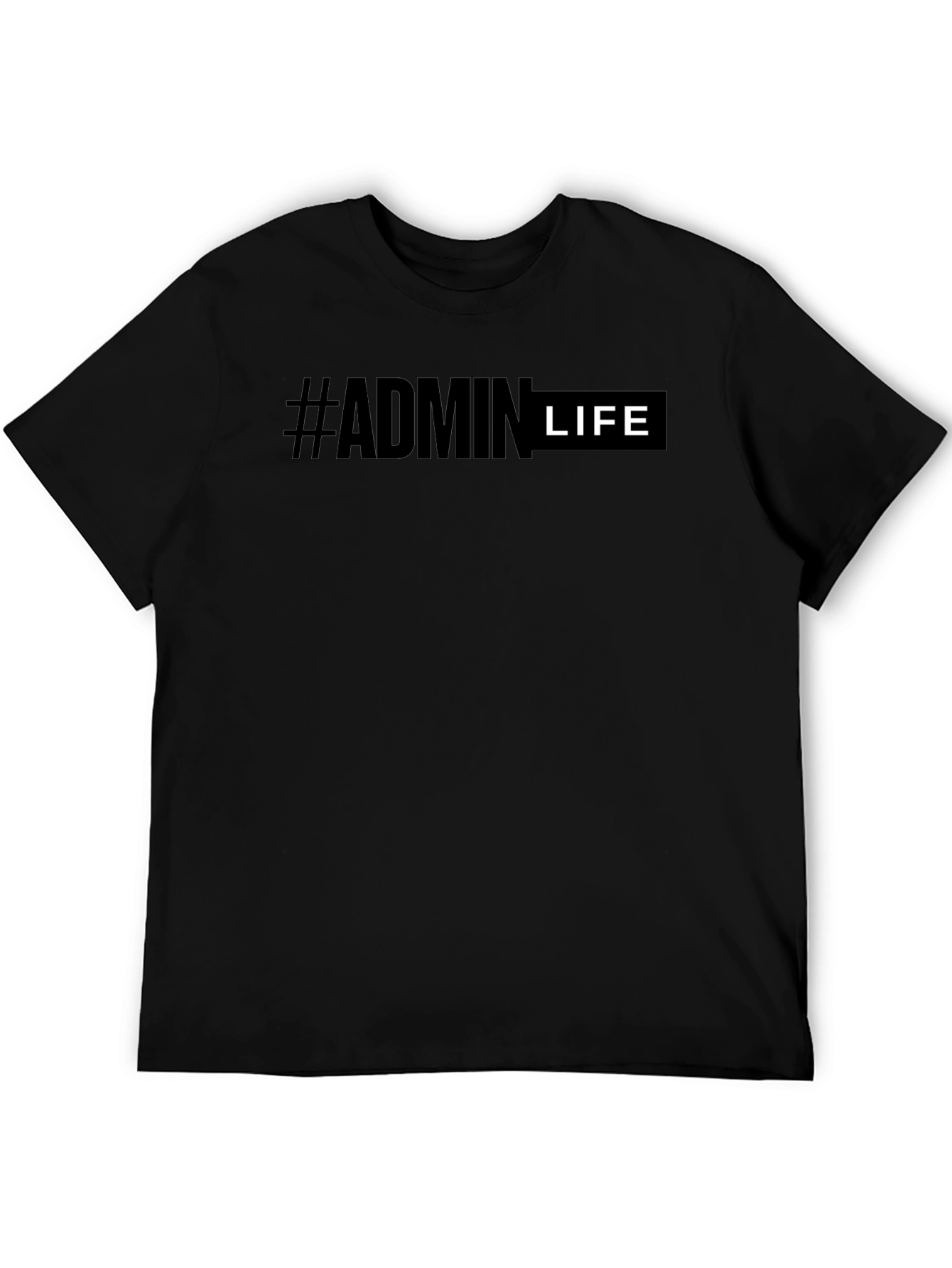 #Admin Life T-Shirt - Comfortable Everyday Wear