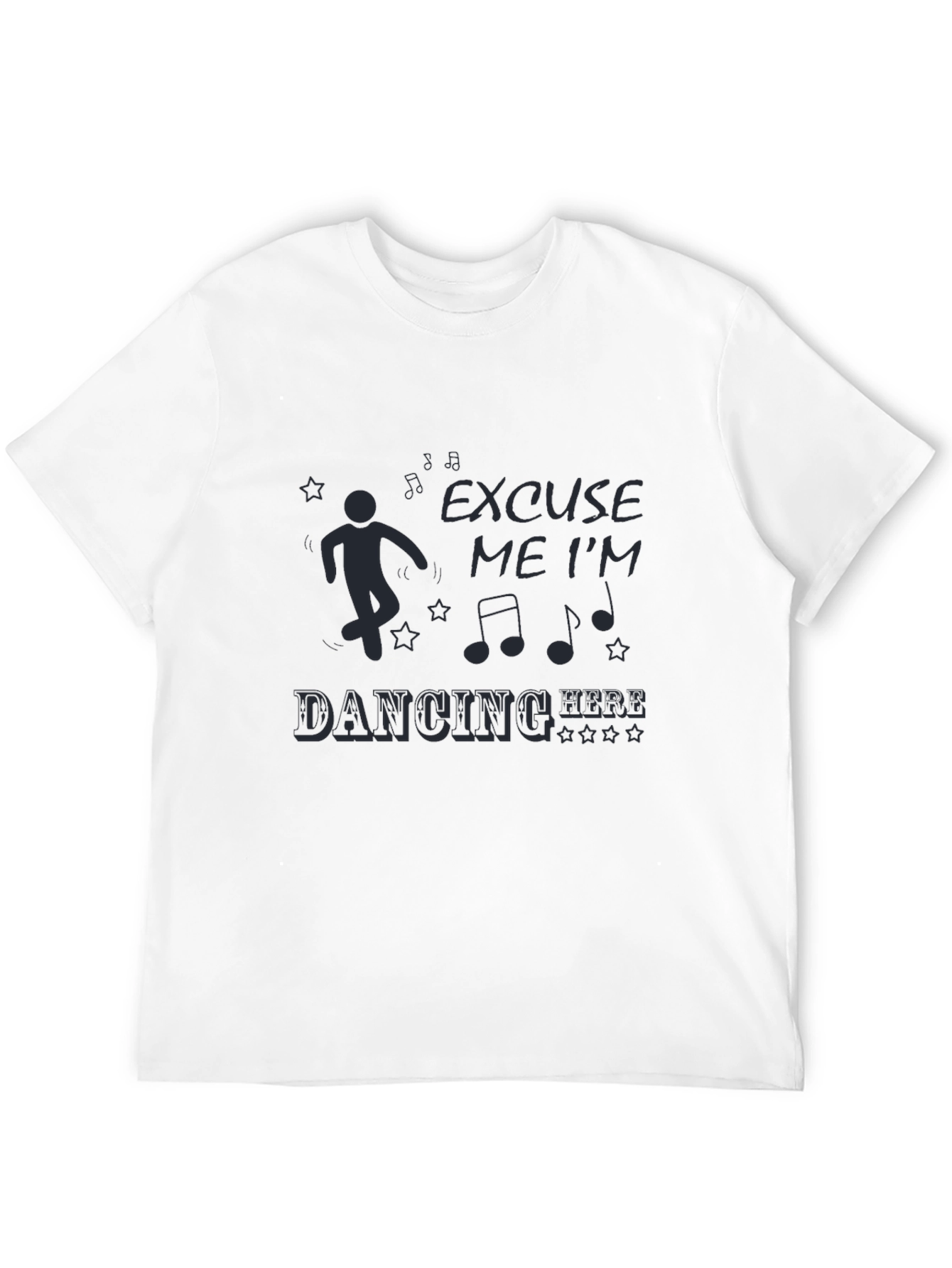Excuse Me Im Dancing Here Mens T-Shirt