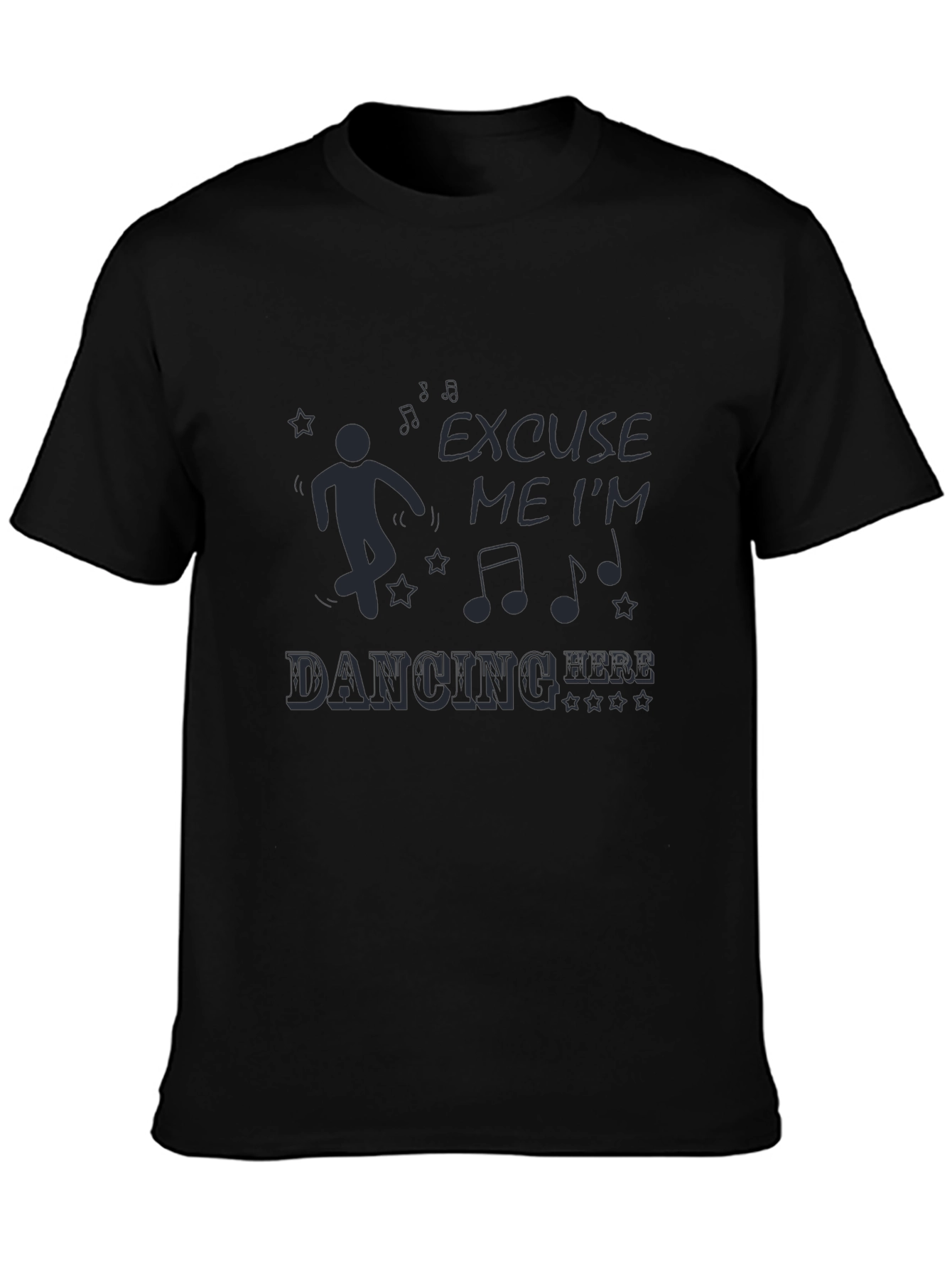 Excuse Me Im Dancing Here Mens T-Shirt