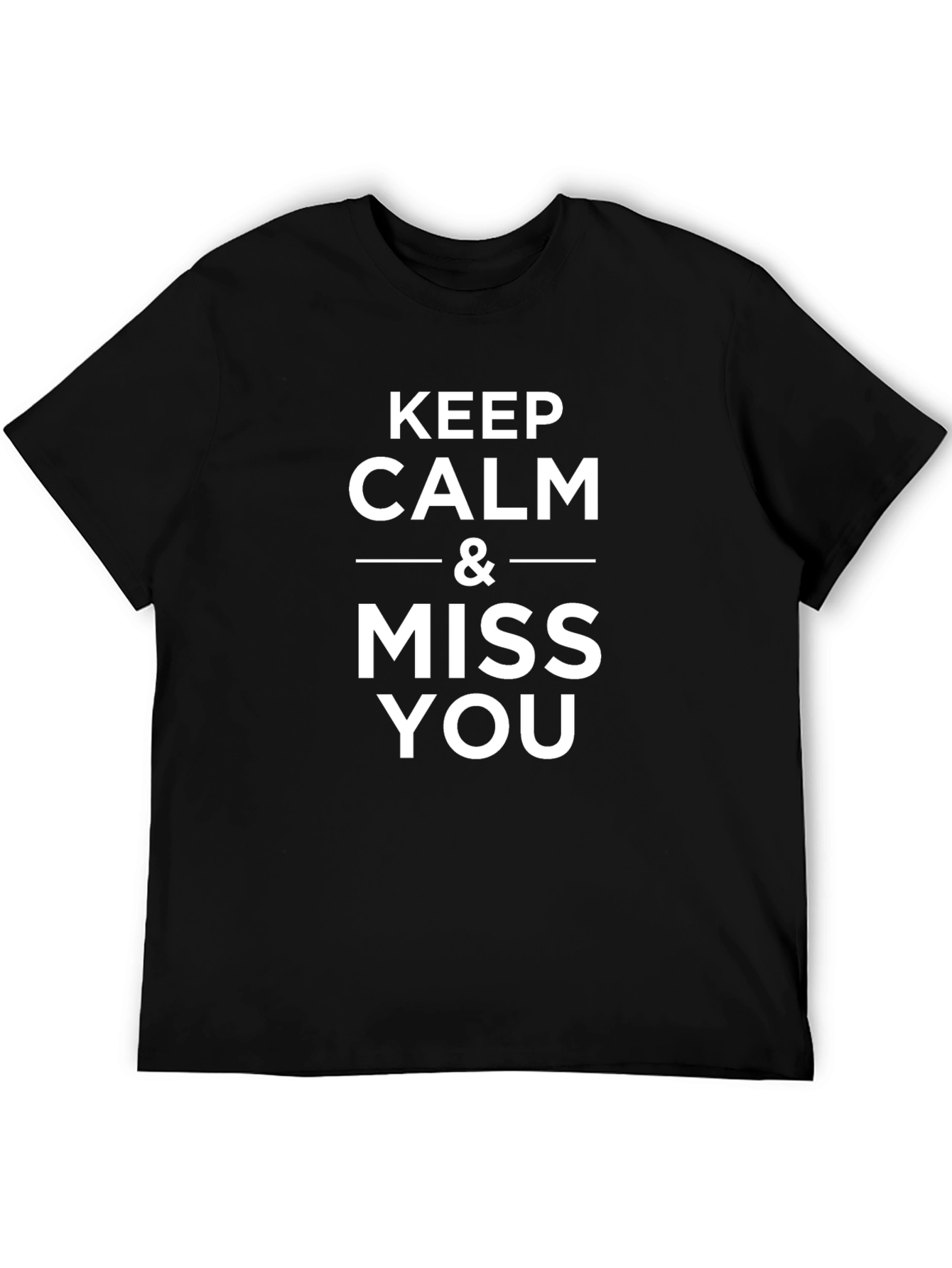 Keep Calm & Miss You Black Tee