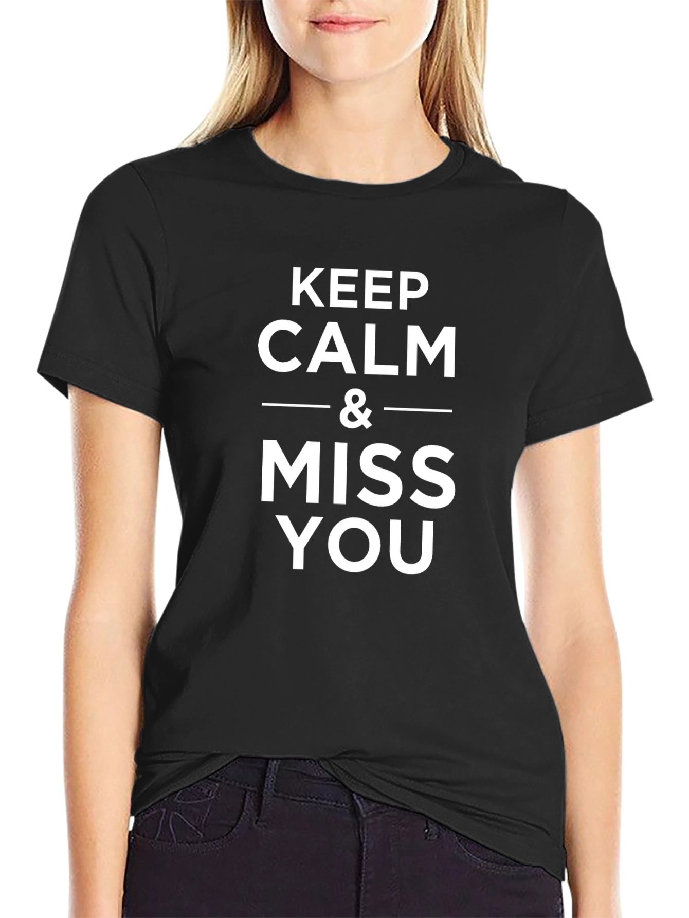 Keep Calm & Miss You Black Tee