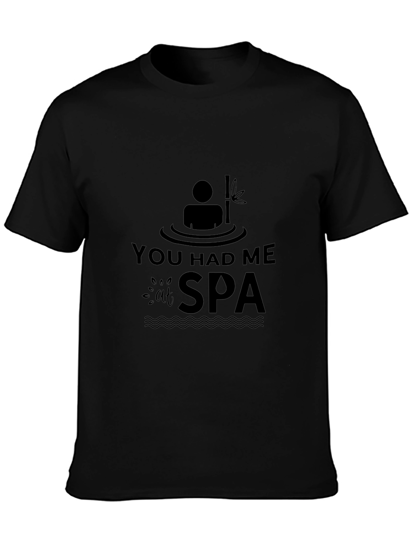 You Had Me at Spa T-Shirt Relaxing Black Tee