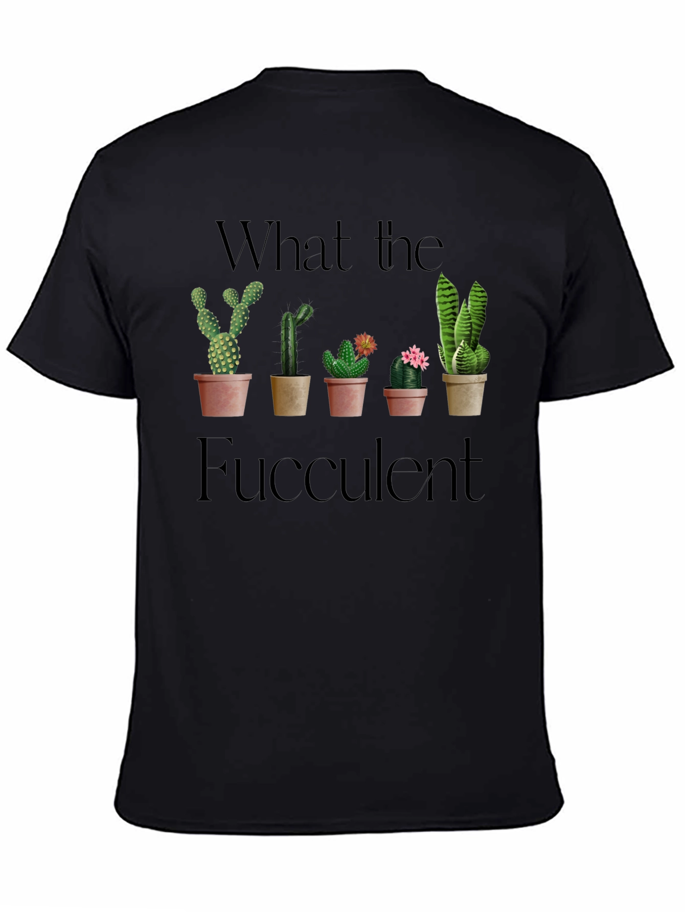 What the Fucculent Black Graphic Tee