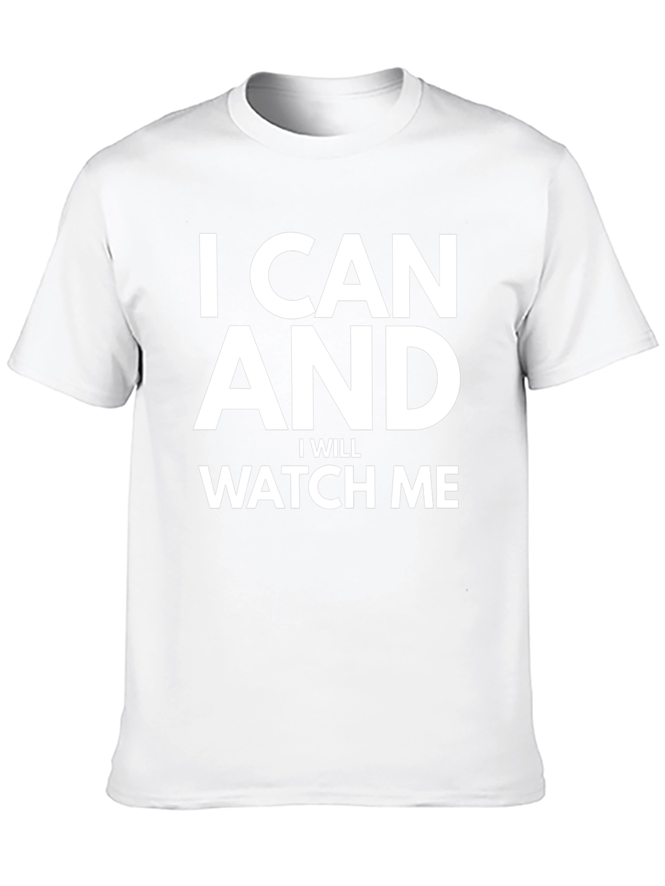 Motivational Graphic Tee: I CAN AND I WILL