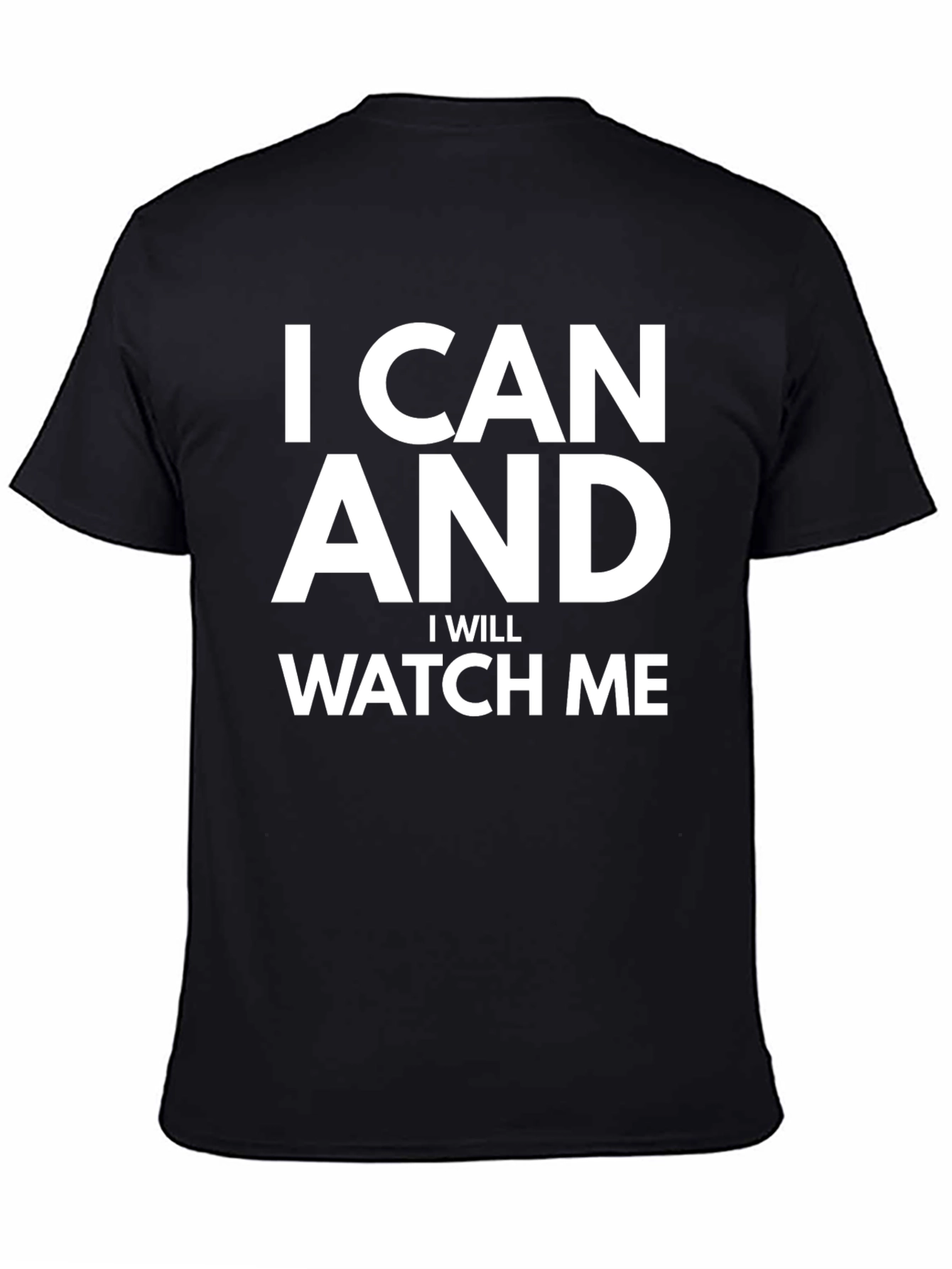 Motivational Graphic Tee: I CAN AND I WILL