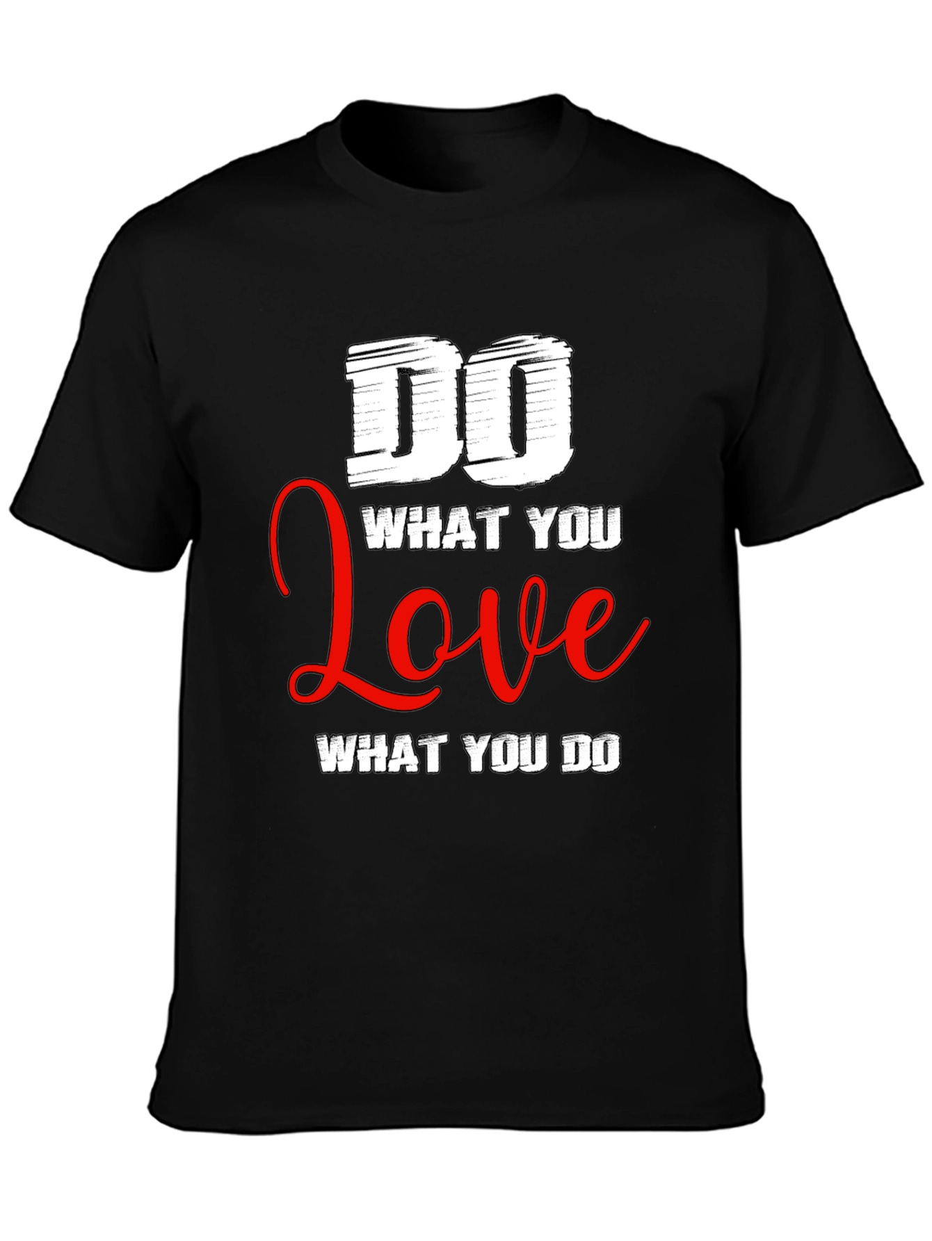 Do What You Love T-Shirt - Motivational Graphic Tee