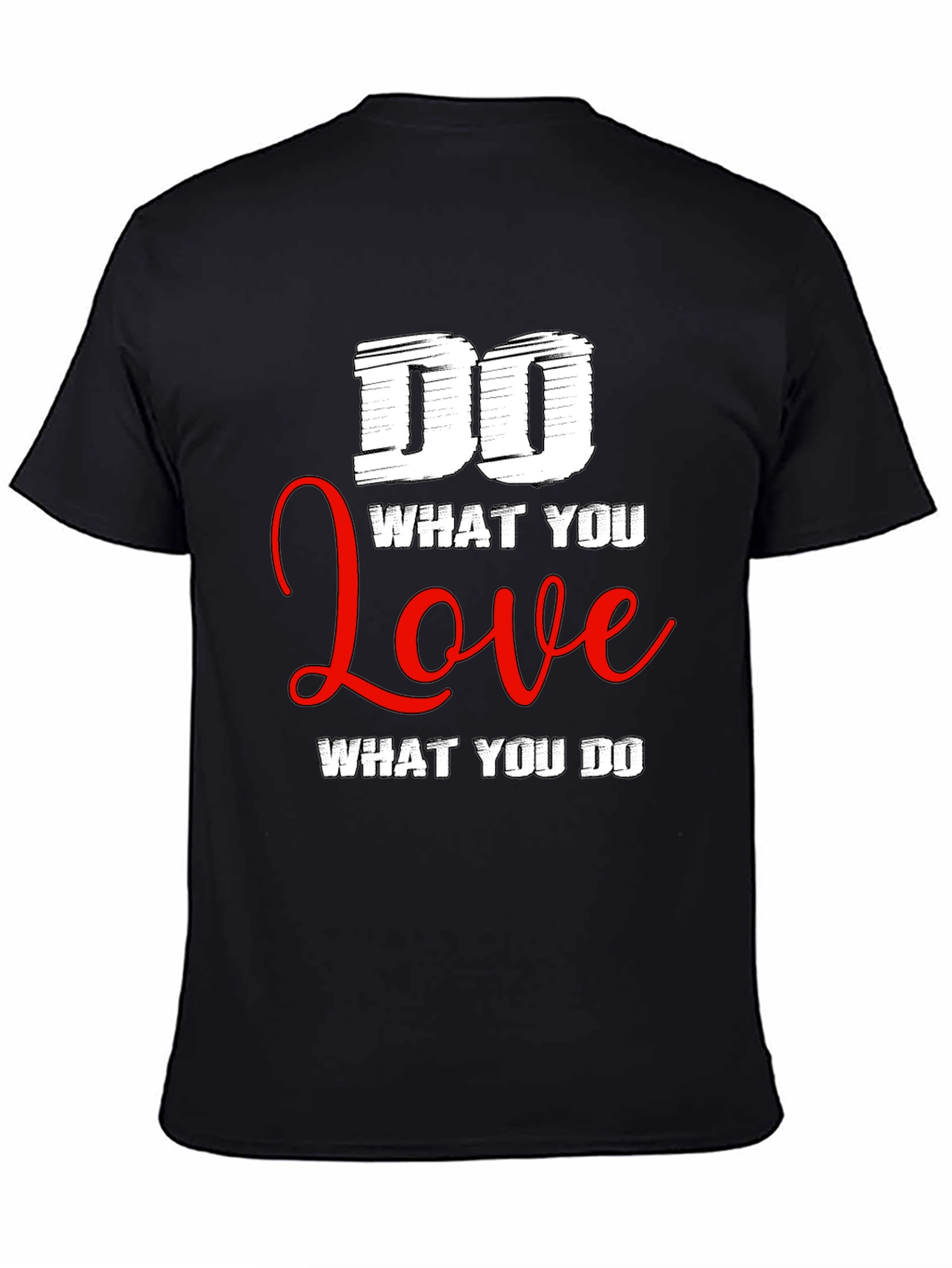 Do What You Love T-Shirt - Motivational Graphic Tee