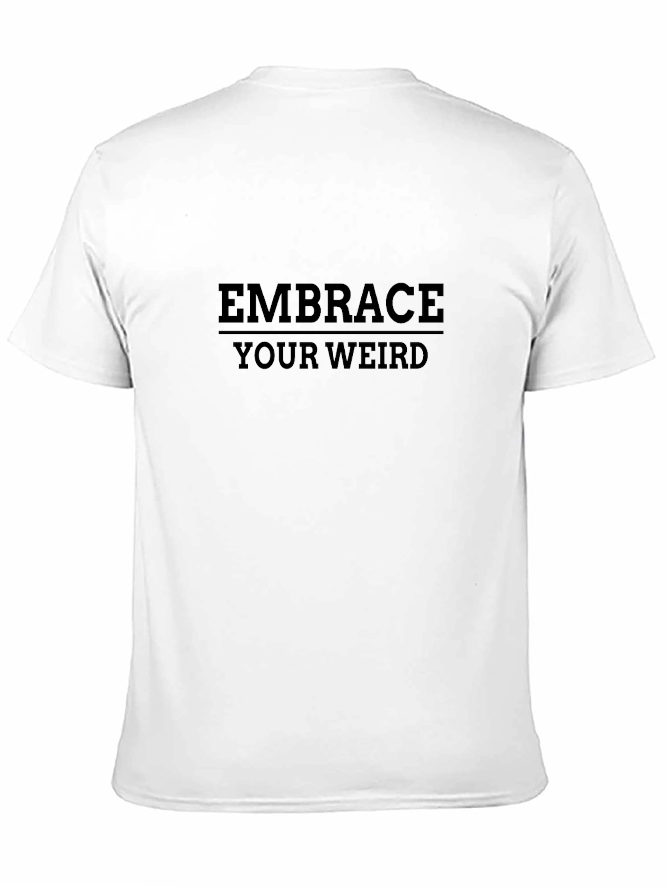 Embrace Your Weird Black T-Shirt - Classic Fit