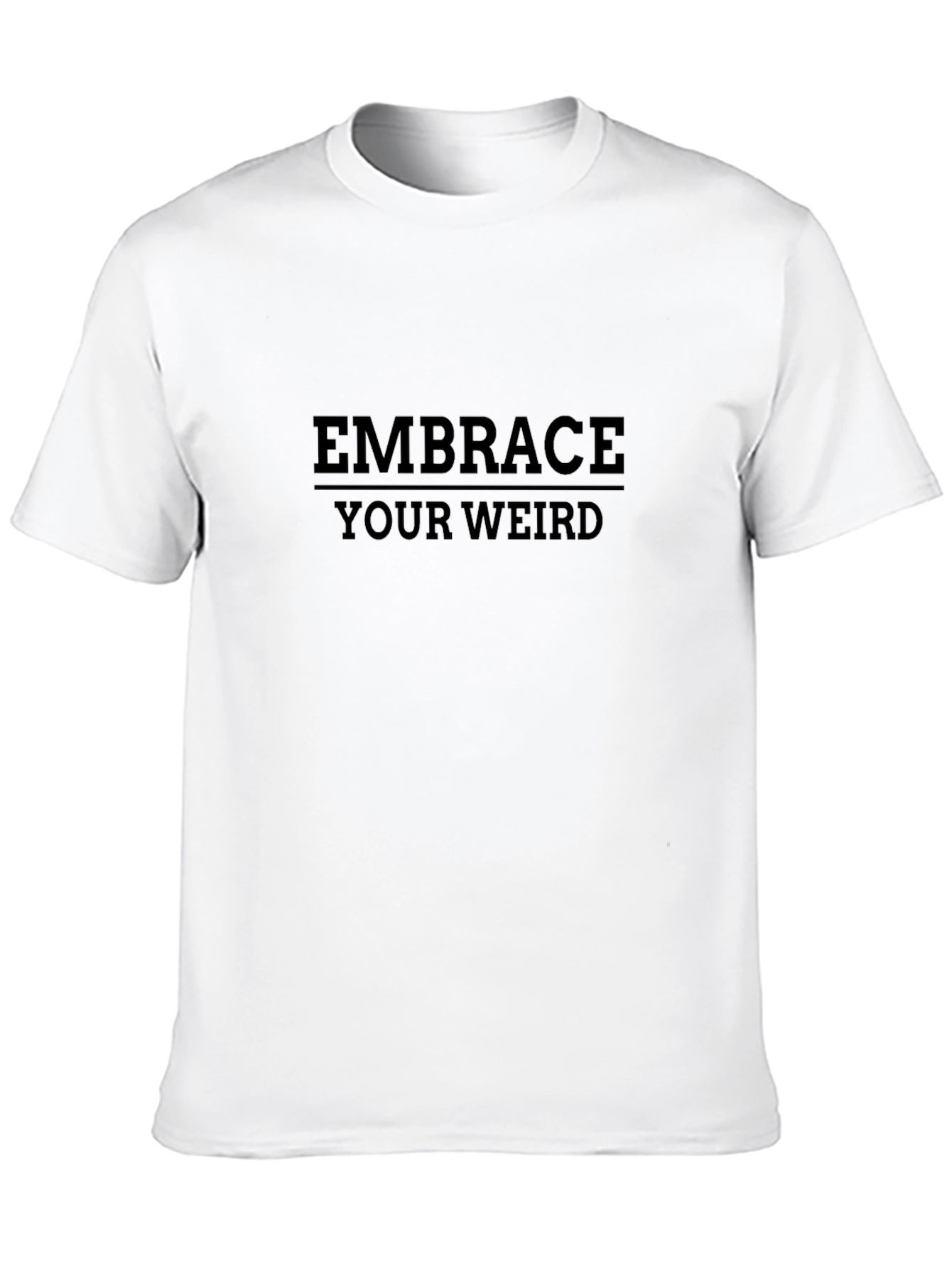 Embrace Your Weird Black T-Shirt - Classic Fit