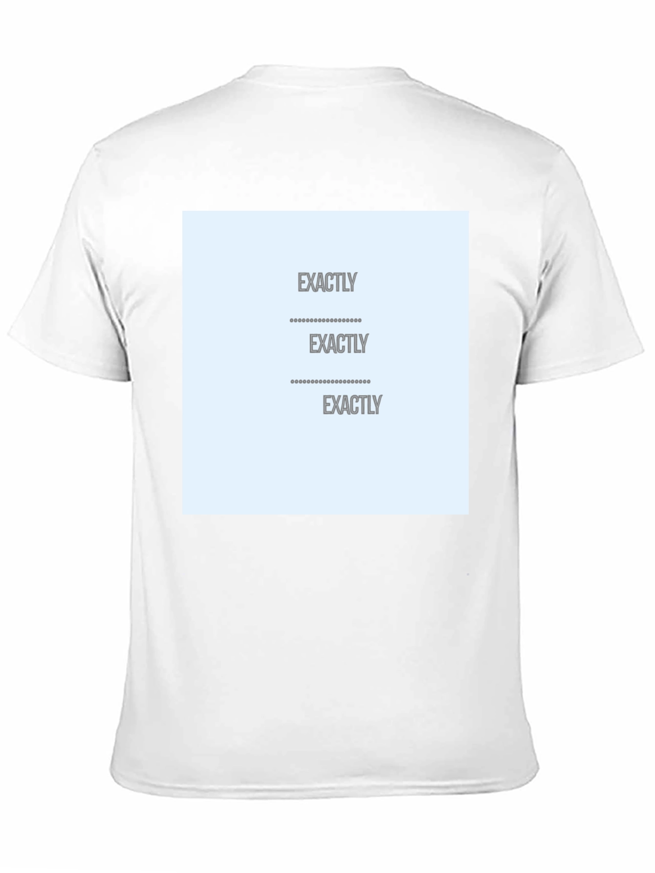 Exactly T-Shirt - Soft Cotton Printed Design