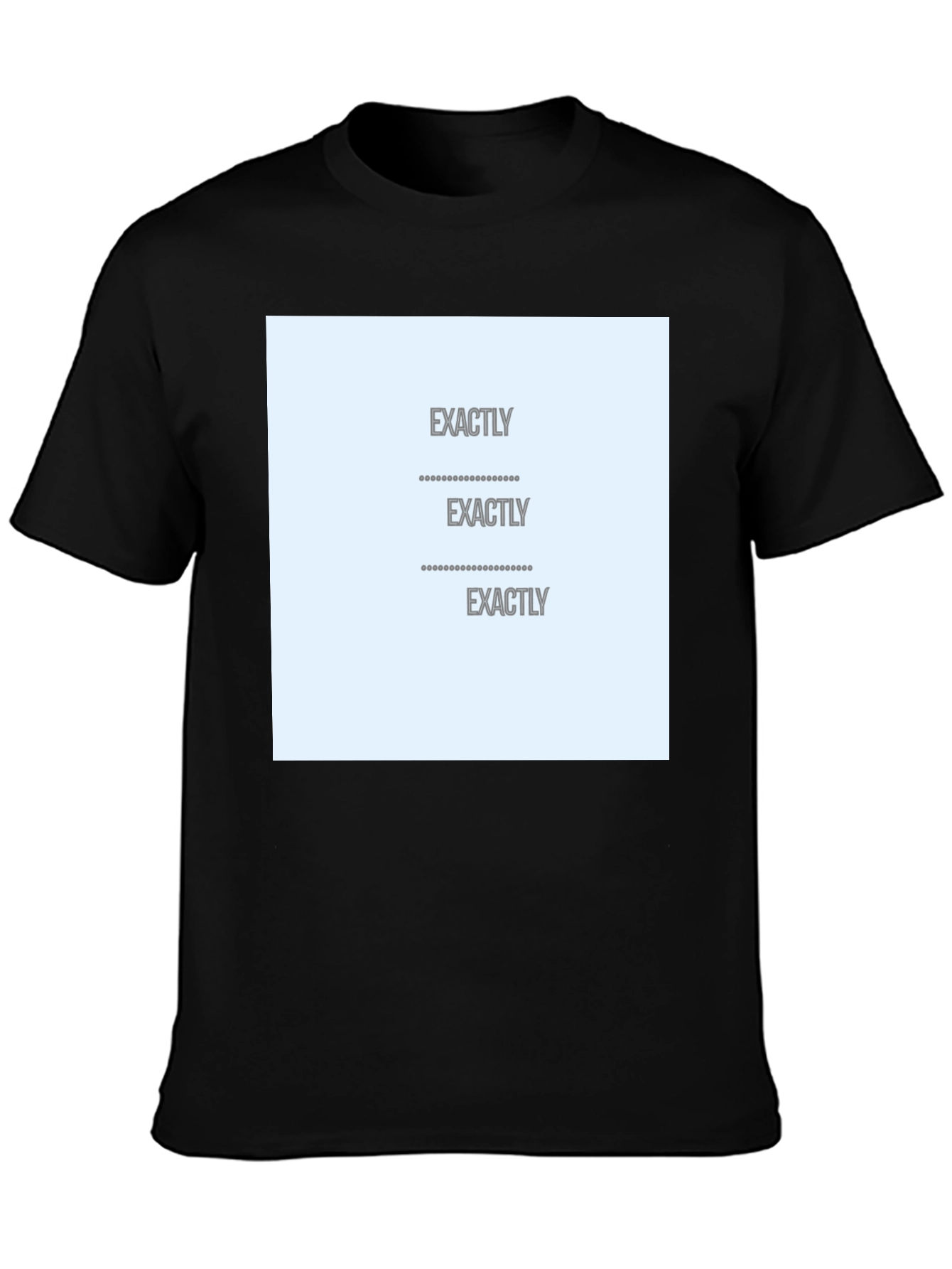 Exactly T-Shirt - Soft Cotton Printed Design