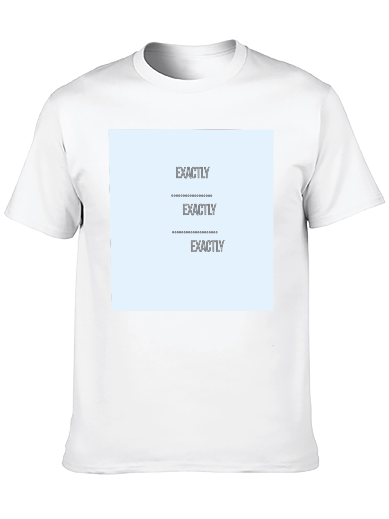 Exactly T-Shirt - Soft Cotton Printed Design