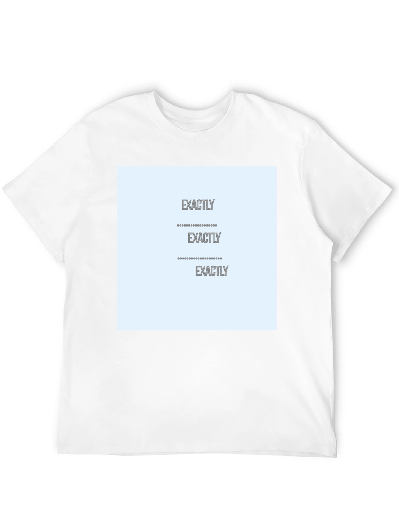 Exactly T-Shirt - Soft Cotton Printed Design