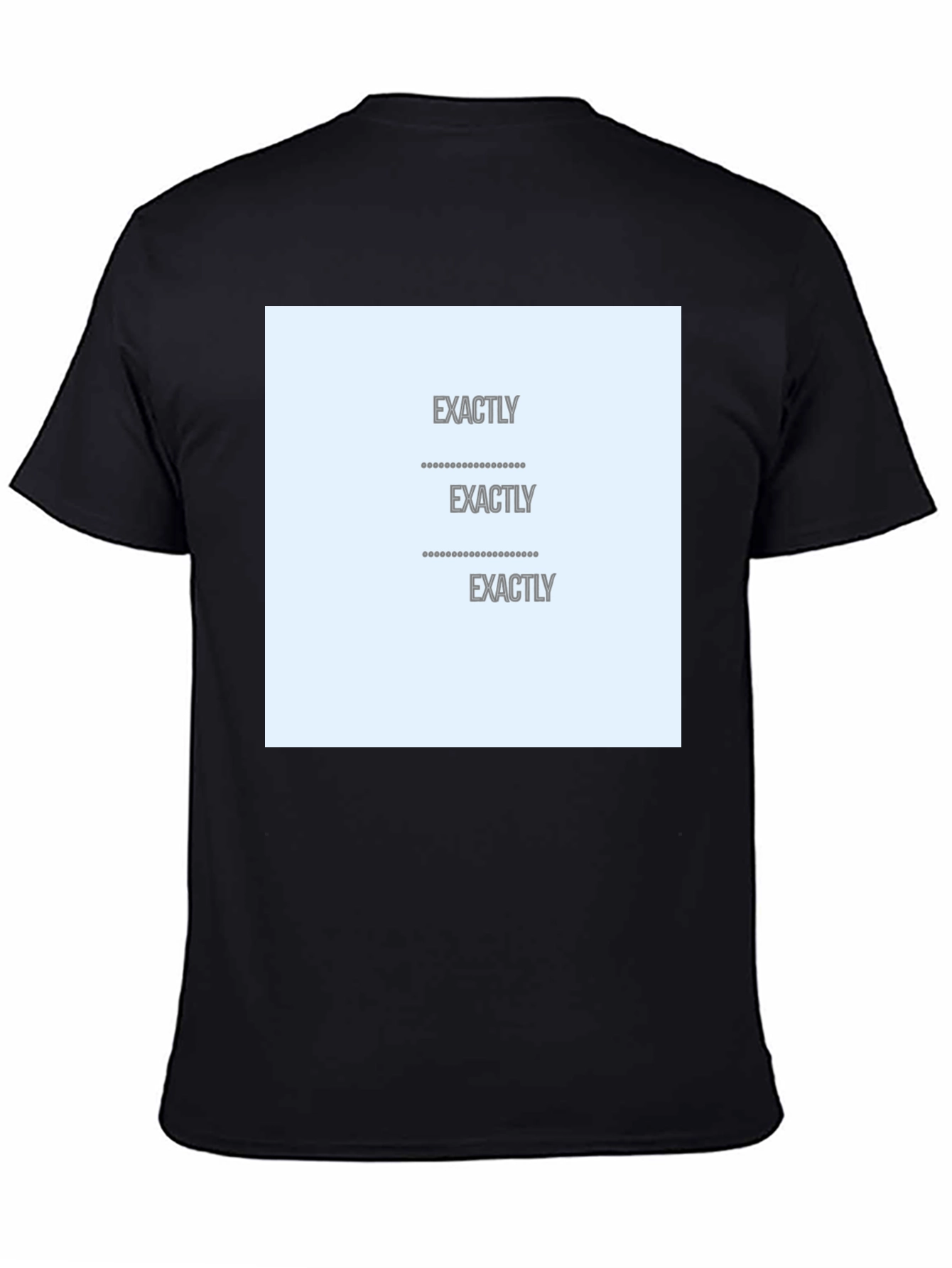 Exactly T-Shirt - Soft Cotton Printed Design