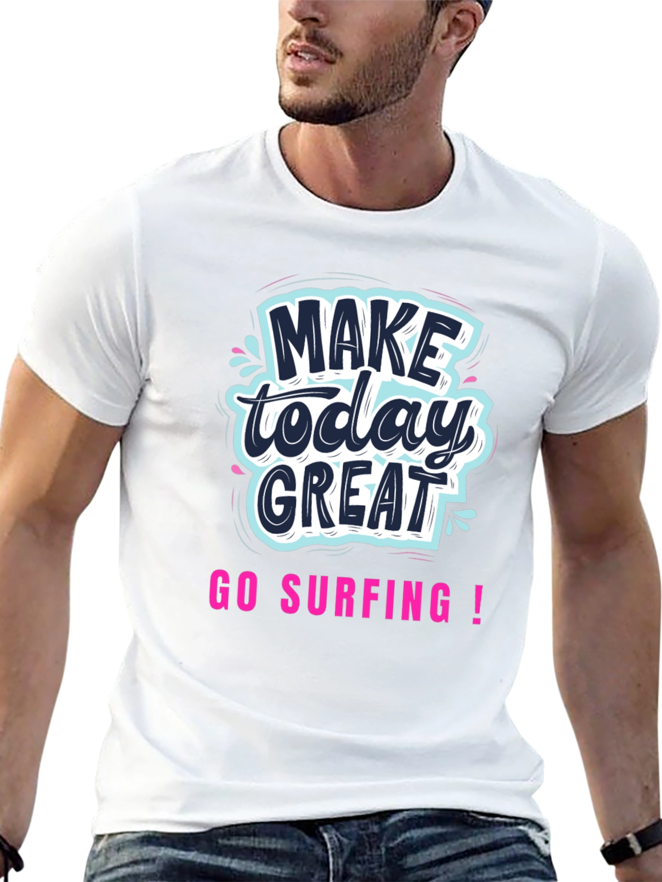 Make Today Great T-Shirt