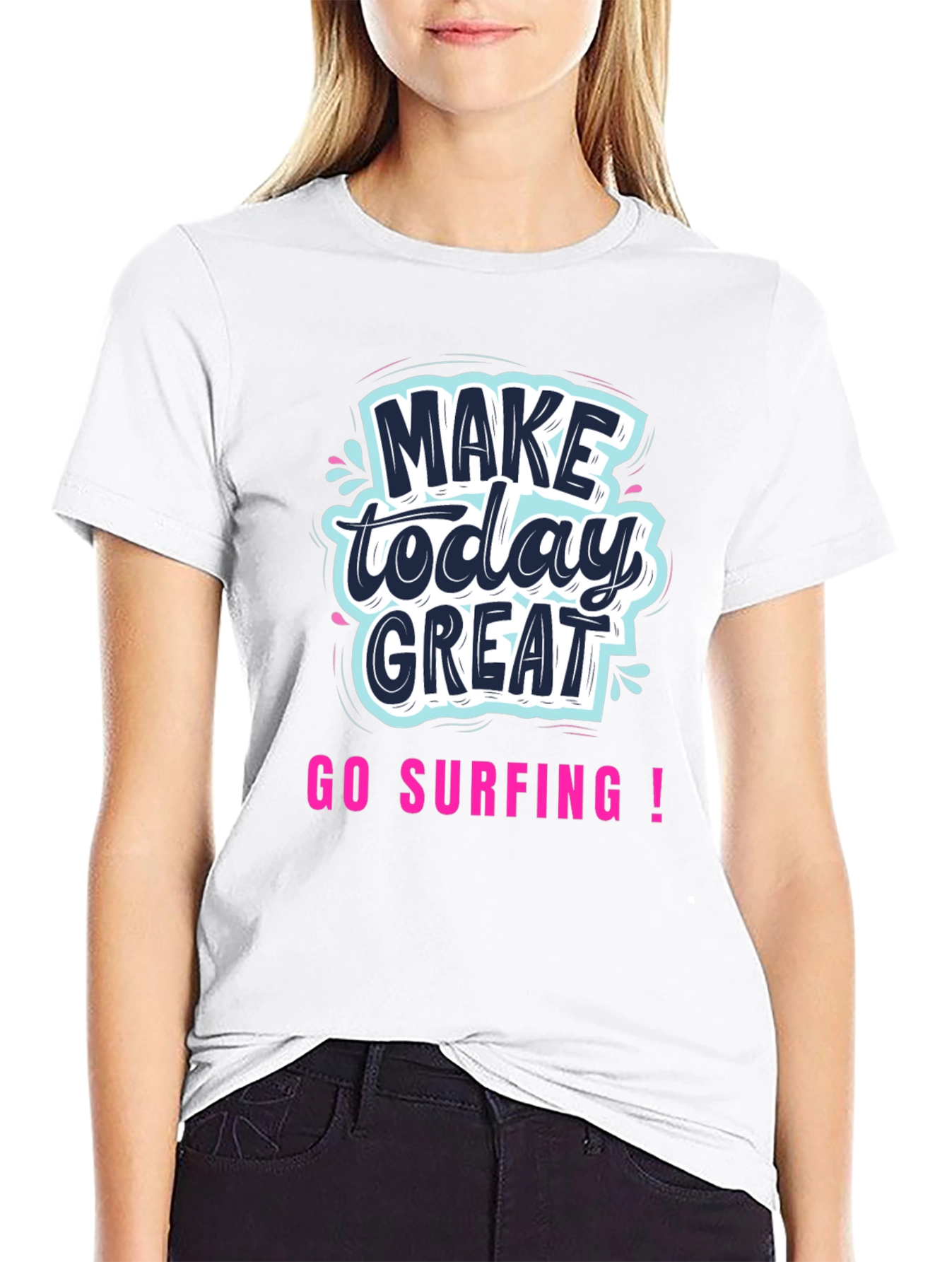 Make Today Great T-Shirt