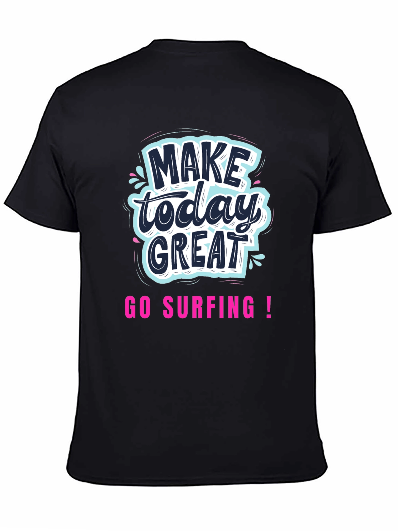 Make Today Great T-Shirt