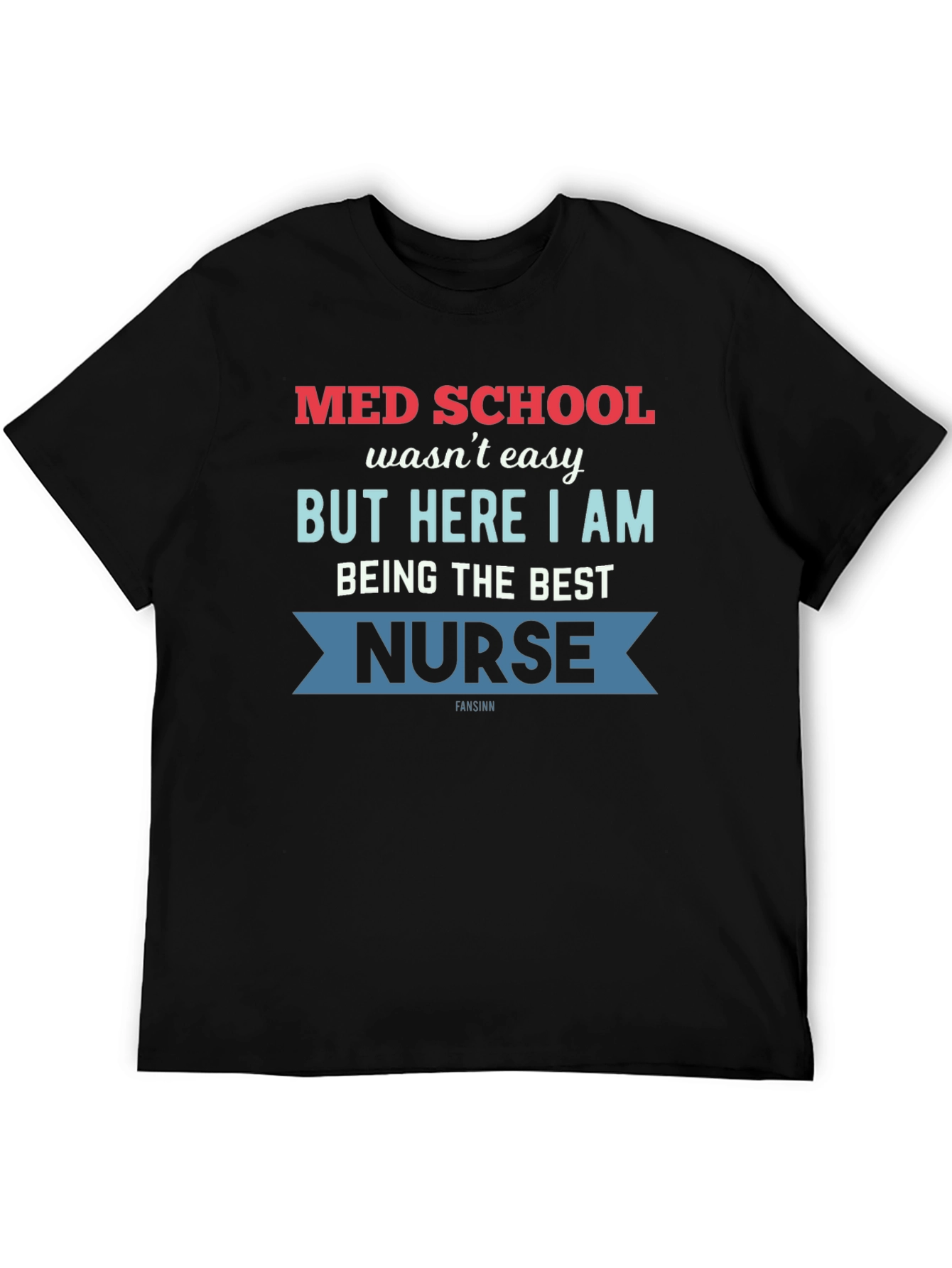 Med School Nurse Graphic Tee - Best Nurse T-Shirt