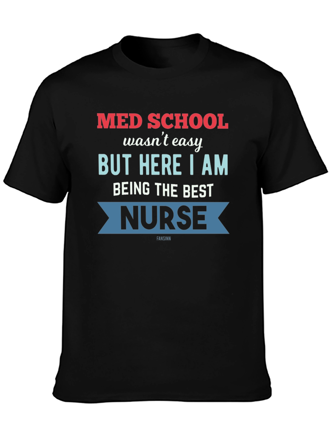 Med School Nurse Graphic Tee - Best Nurse T-Shirt
