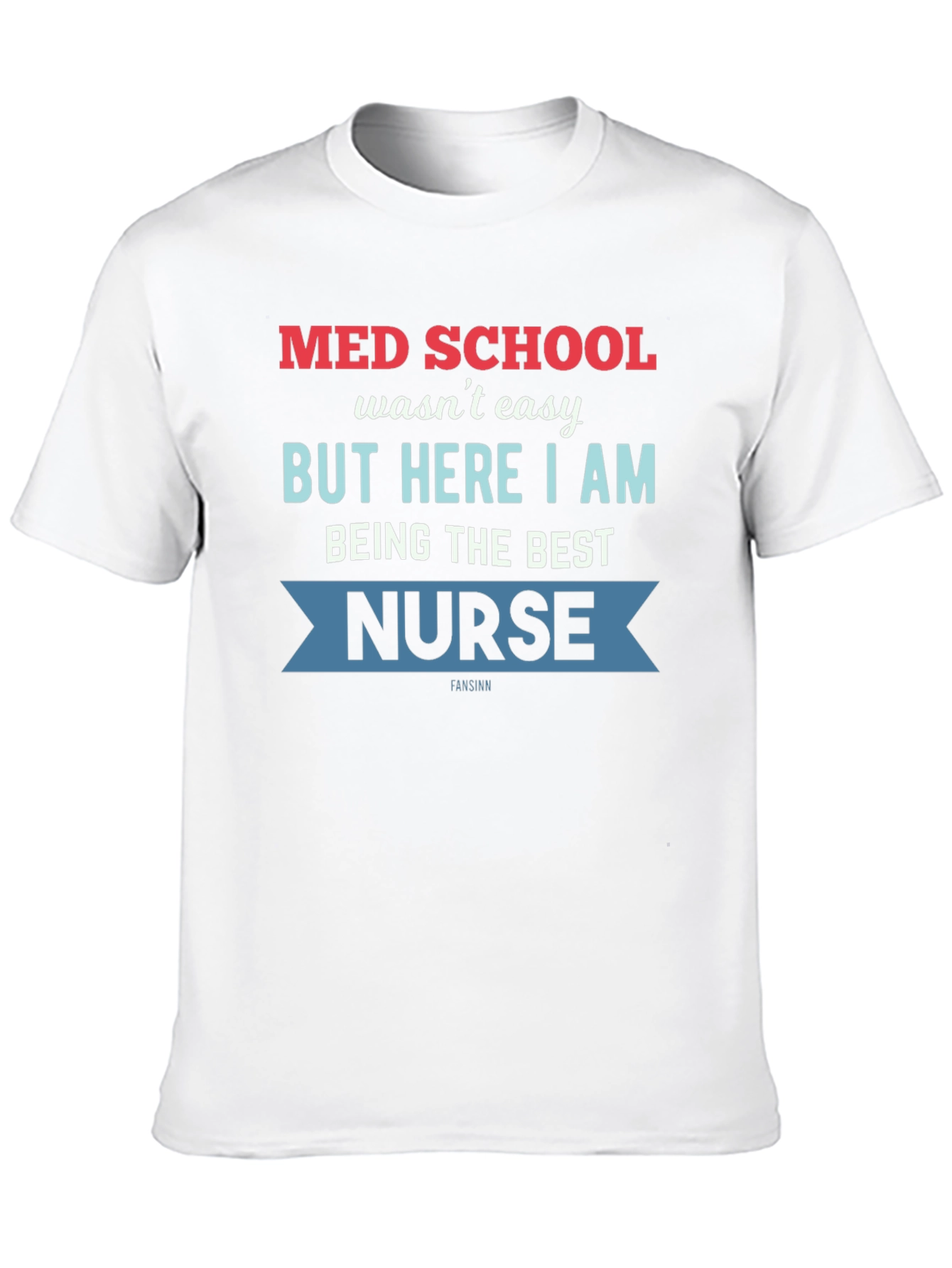 Med School Nurse Graphic Tee - Best Nurse T-Shirt