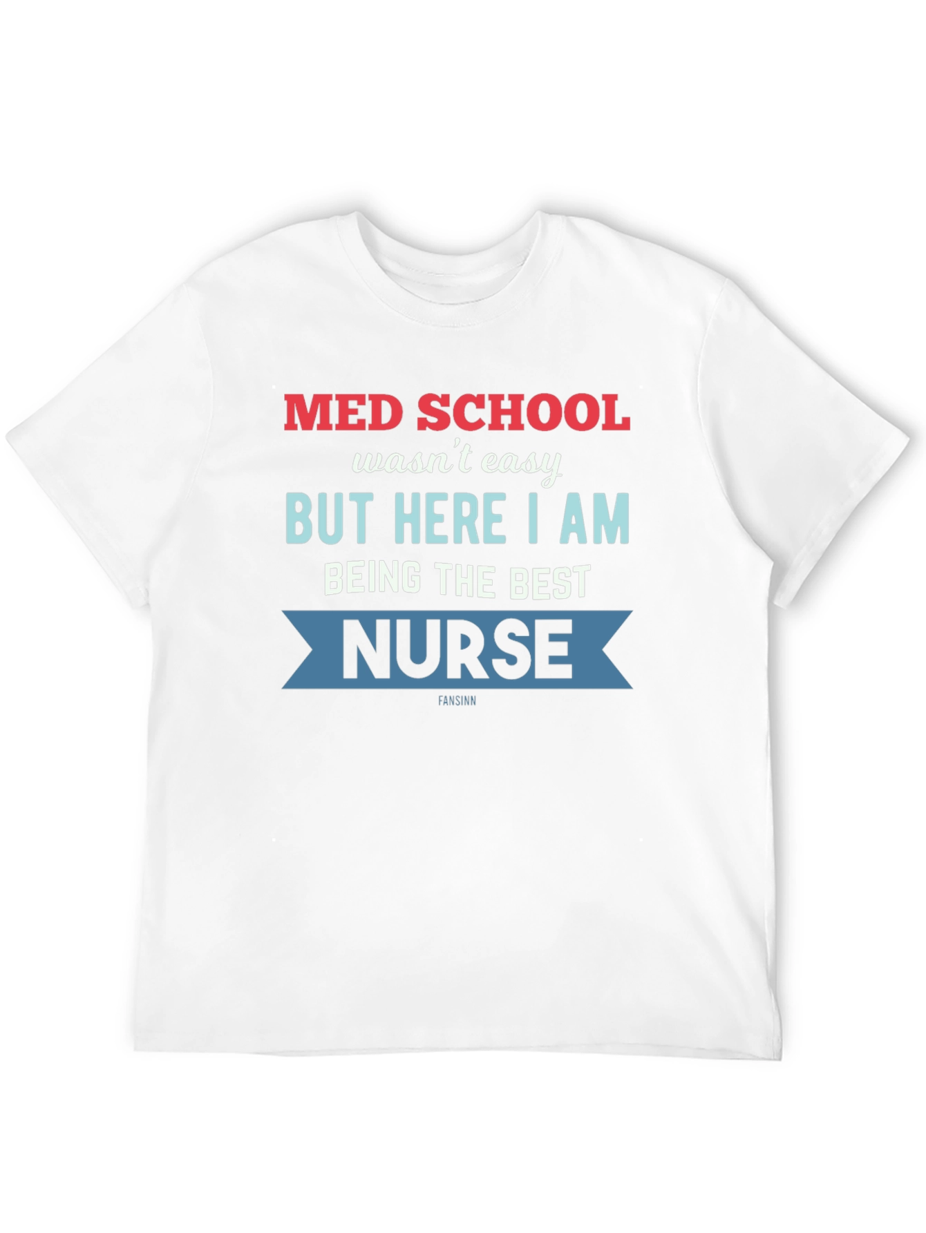 Med School Nurse Graphic Tee - Best Nurse T-Shirt
