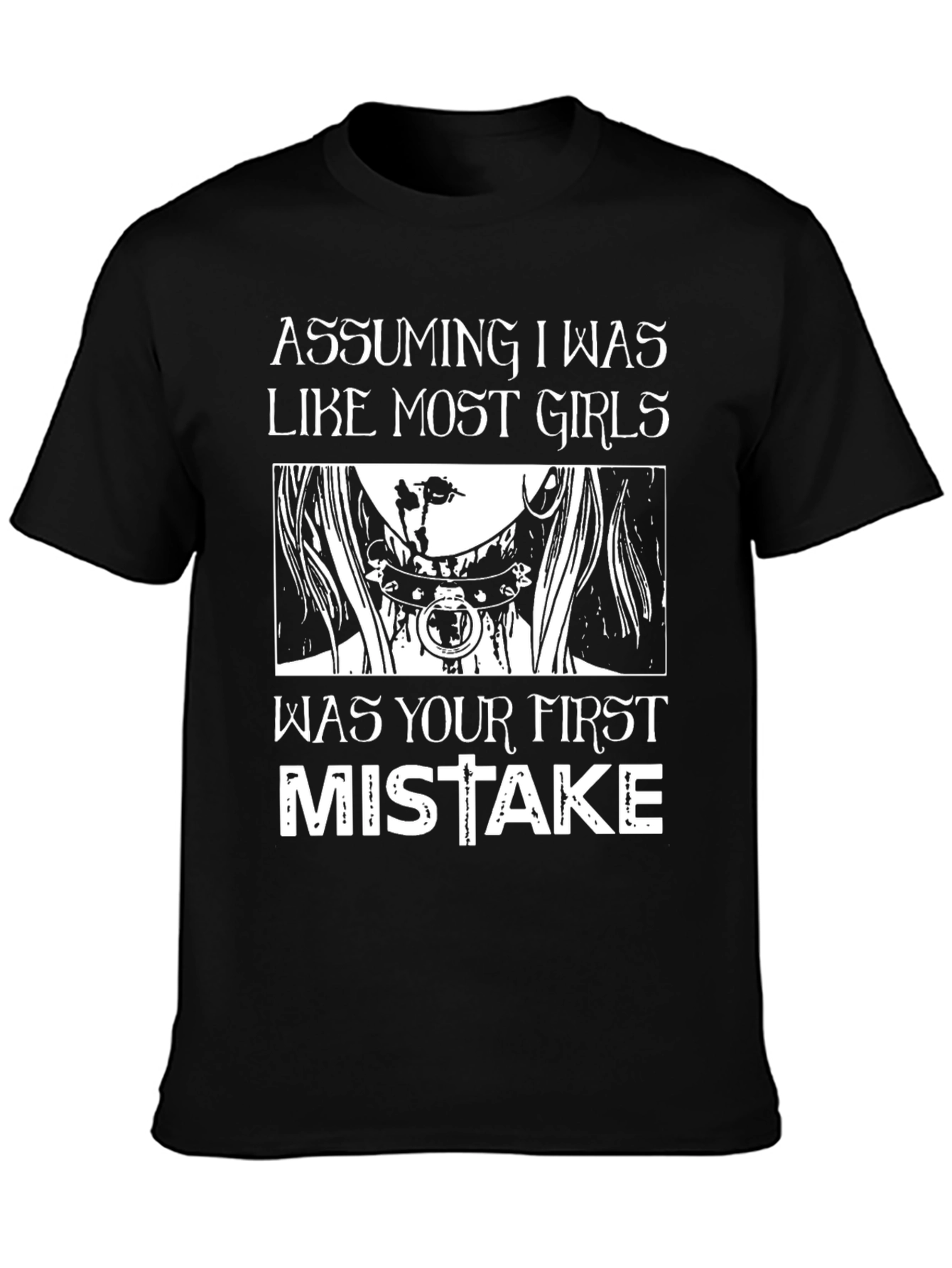 Edgy Graphic Tee: Assuming I Was Like Most Girls