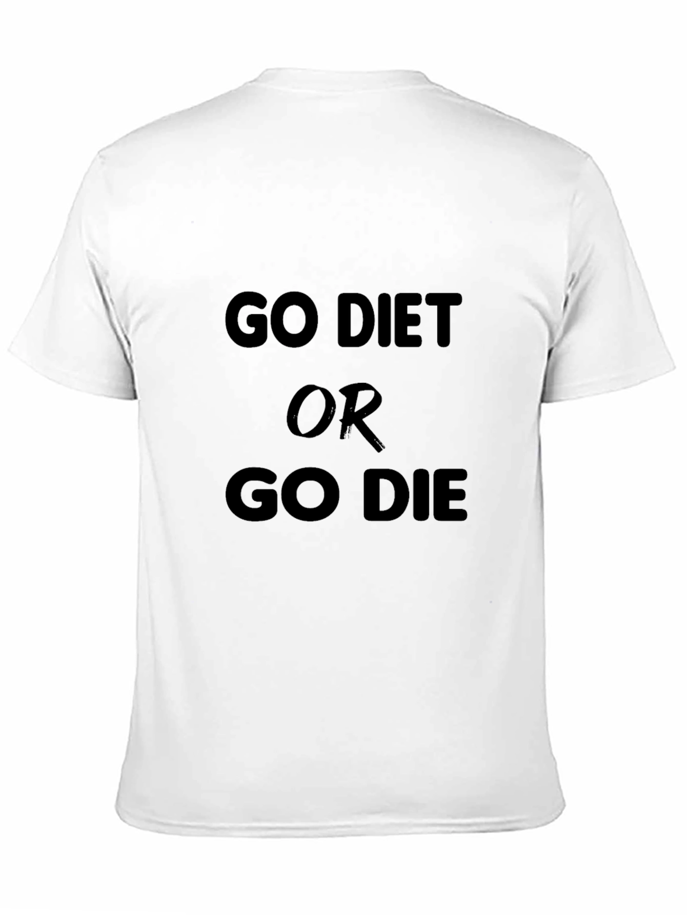 Go Diet Or Go Die Black T-Shirt