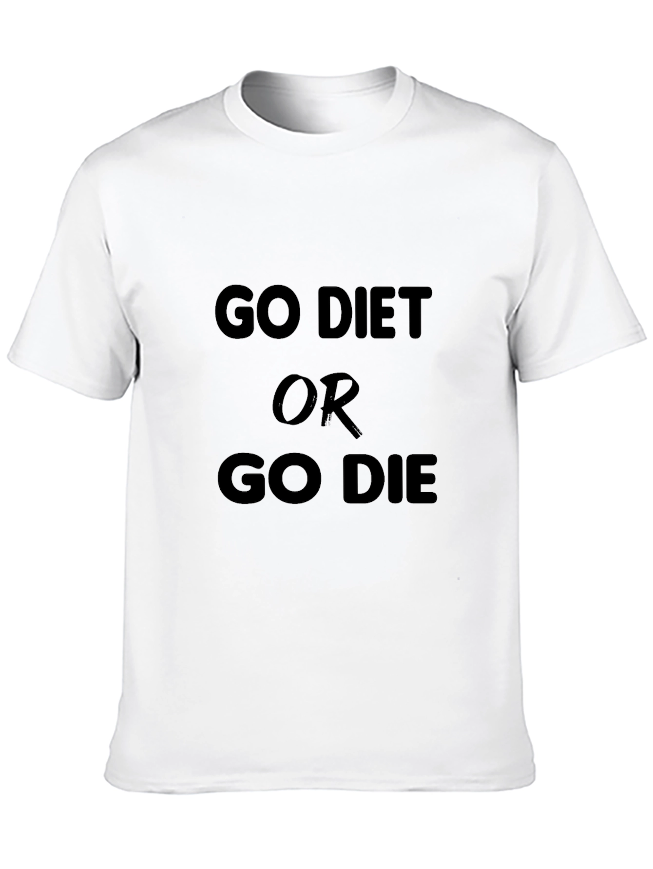 Go Diet Or Go Die Black T-Shirt