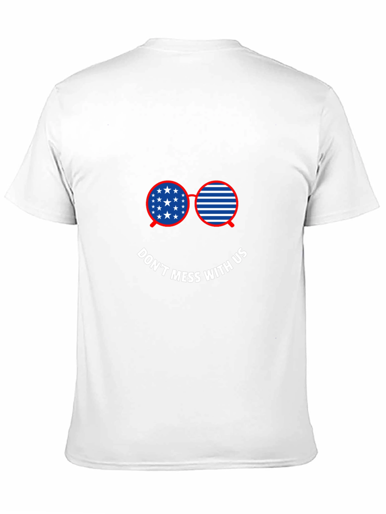 Patriotic Sunglasses T-Shirt - Dont Mess With Us