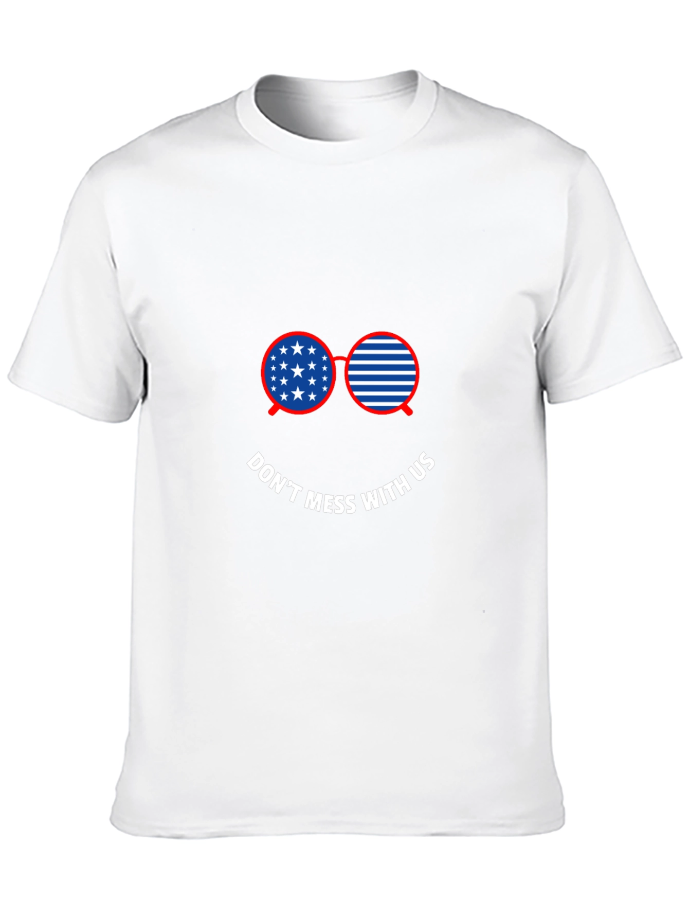 Patriotic Sunglasses T-Shirt - Dont Mess With Us