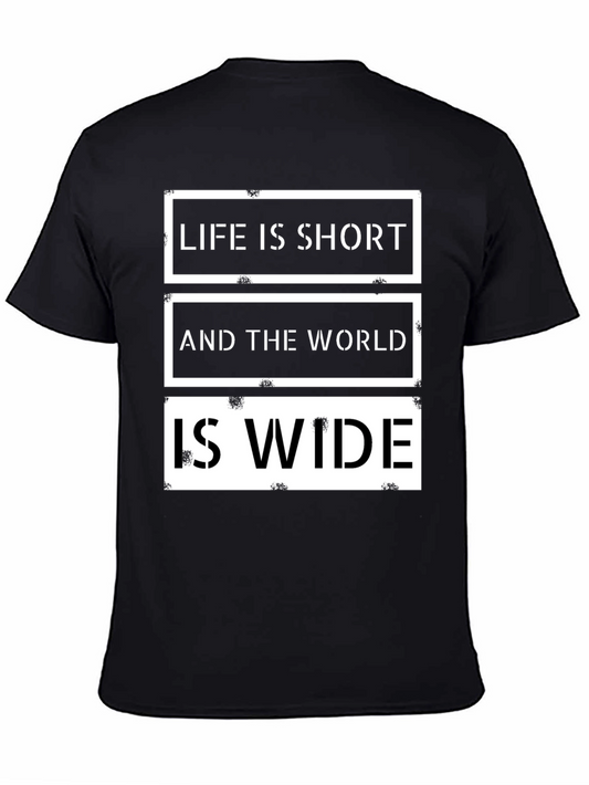 Life is Short and The World is Wide Graphic Tee