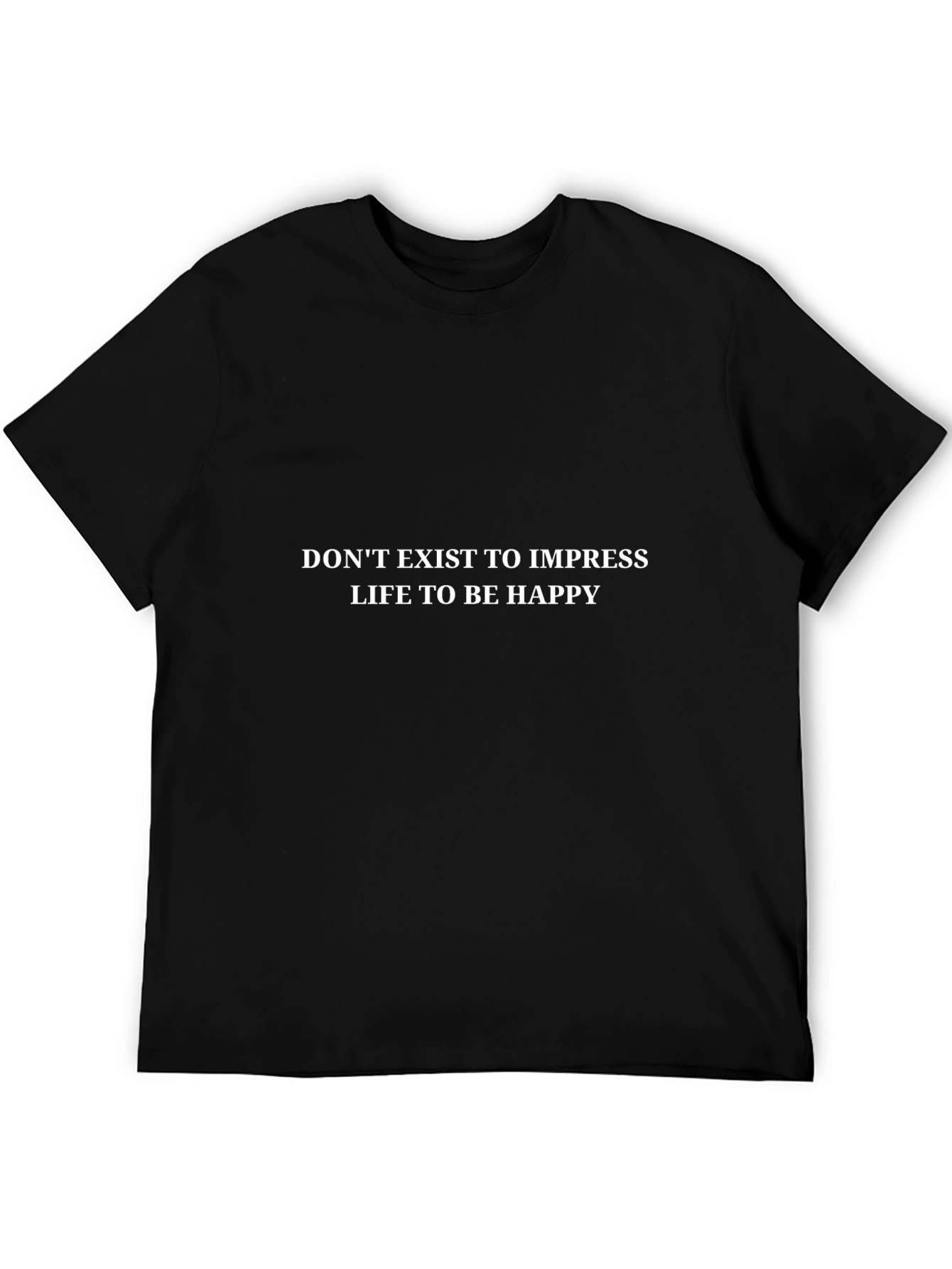 Inspirational Graphic Tee: Dont Impress Be Happy
