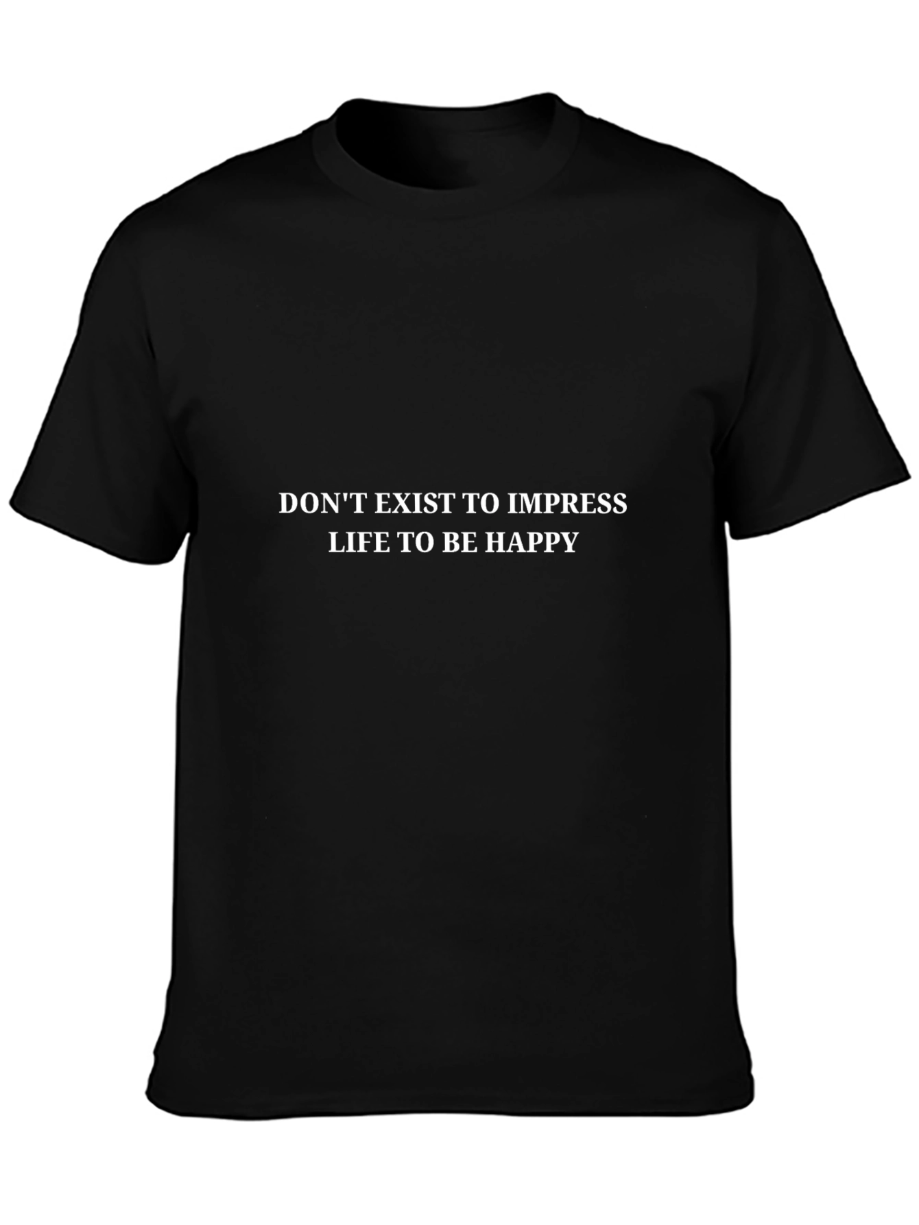 Inspirational Graphic Tee: Dont Impress Be Happy