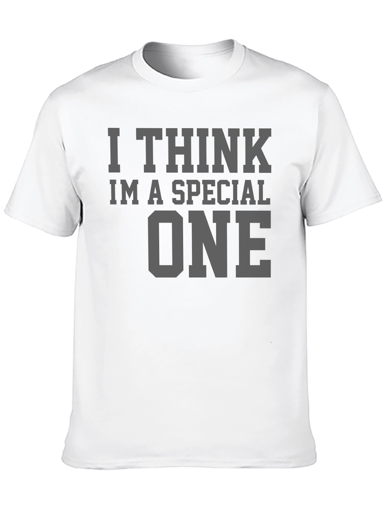 I Think Im A Special One - Graphic T-Shirt
