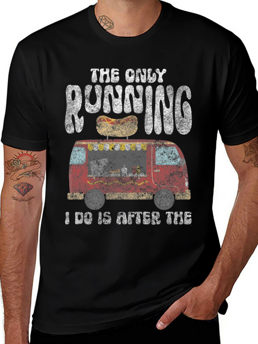 Funny Hot Dog T-Shirt - The Only Running I Do