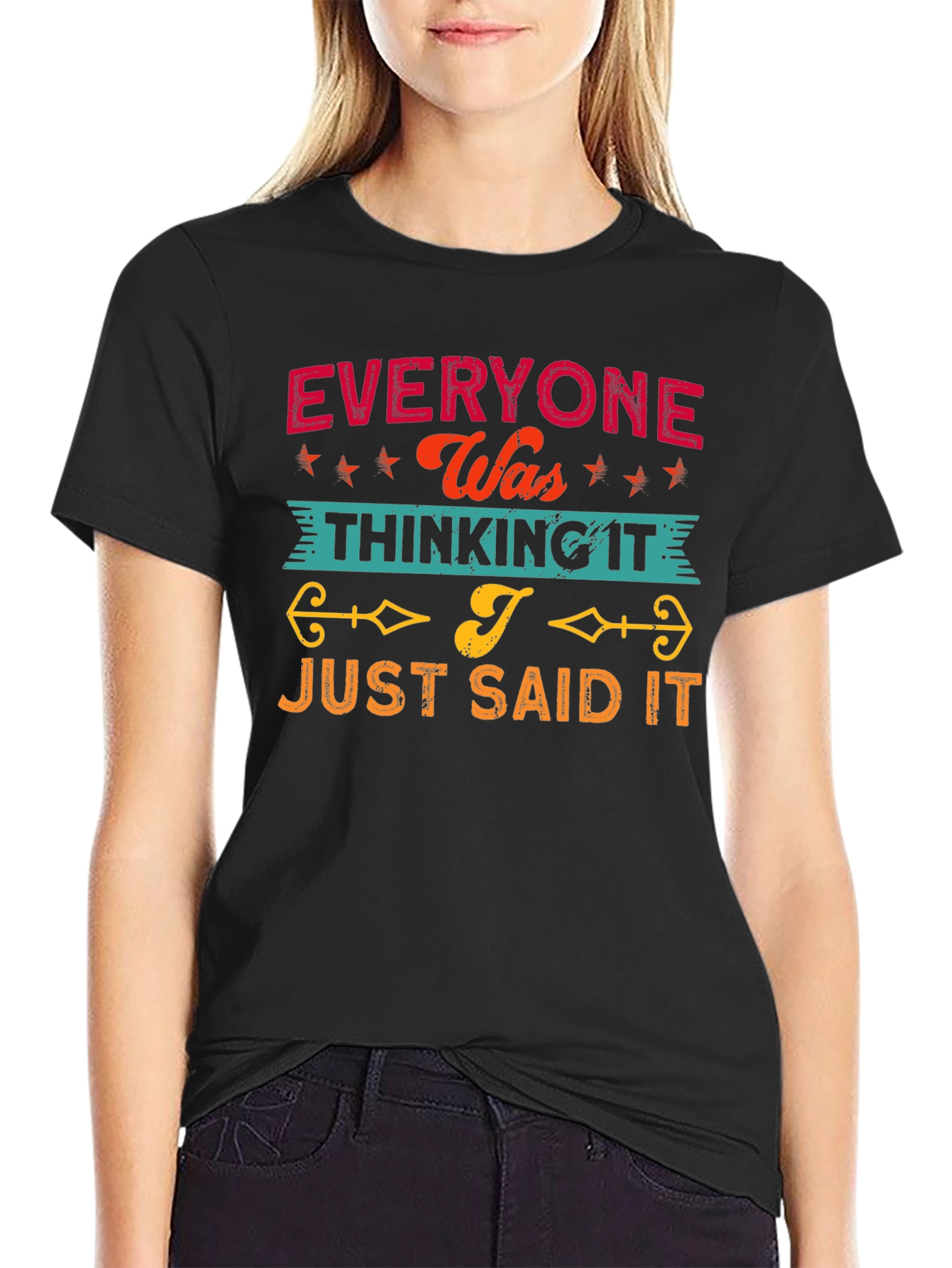 Everyone Was Thinking It T-Shirt Funny Sarcastic Statement Tee