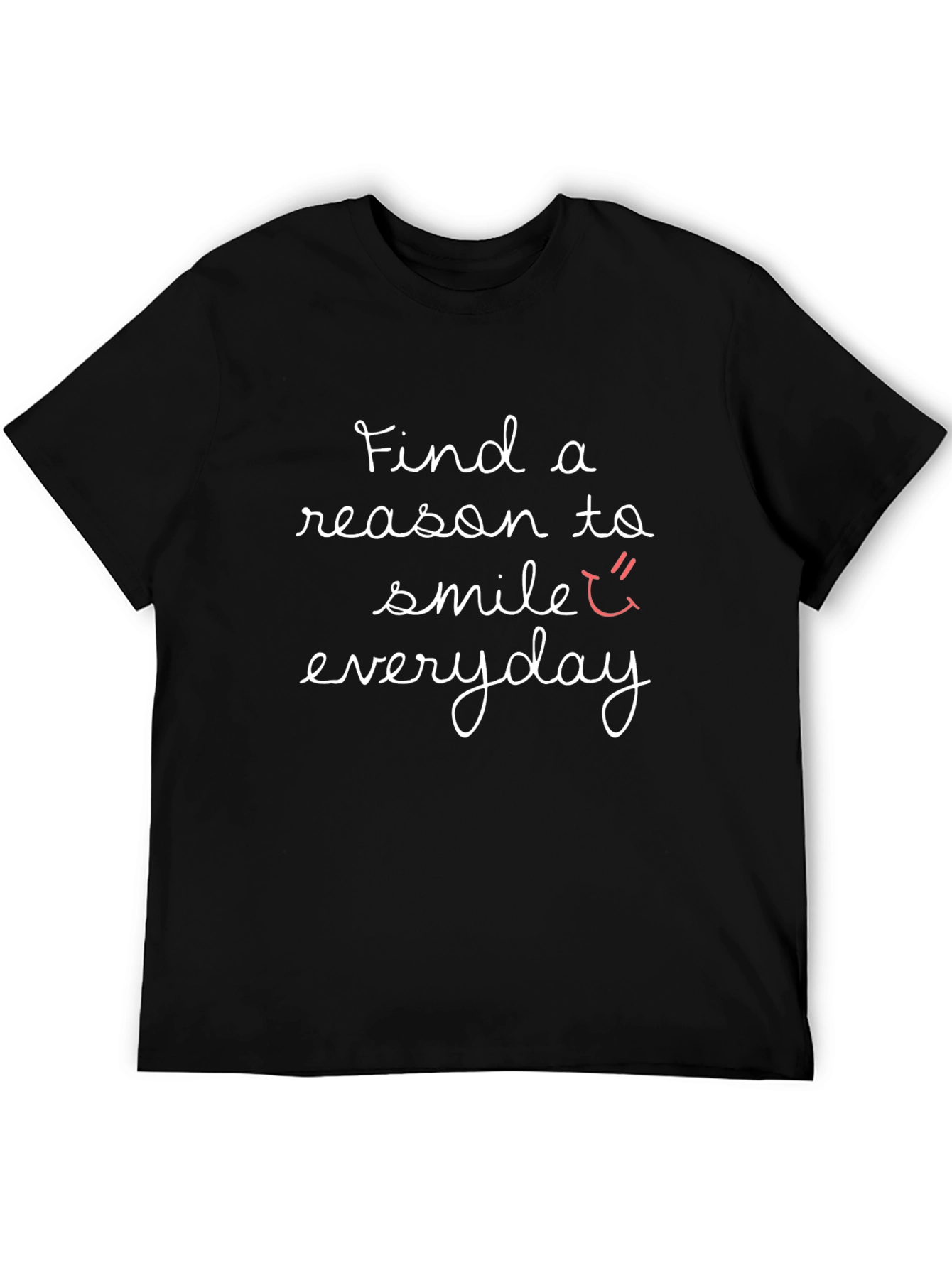 Find a Reason to Smile Everyday Black T-Shirt