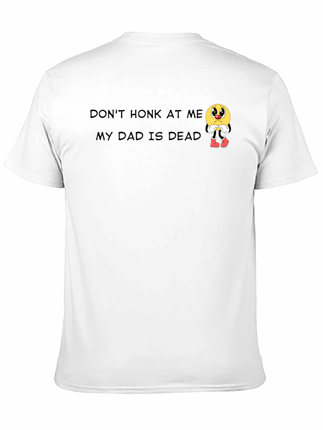 Dont Honk At Me Dad Is Dead Graphic T-Shirt