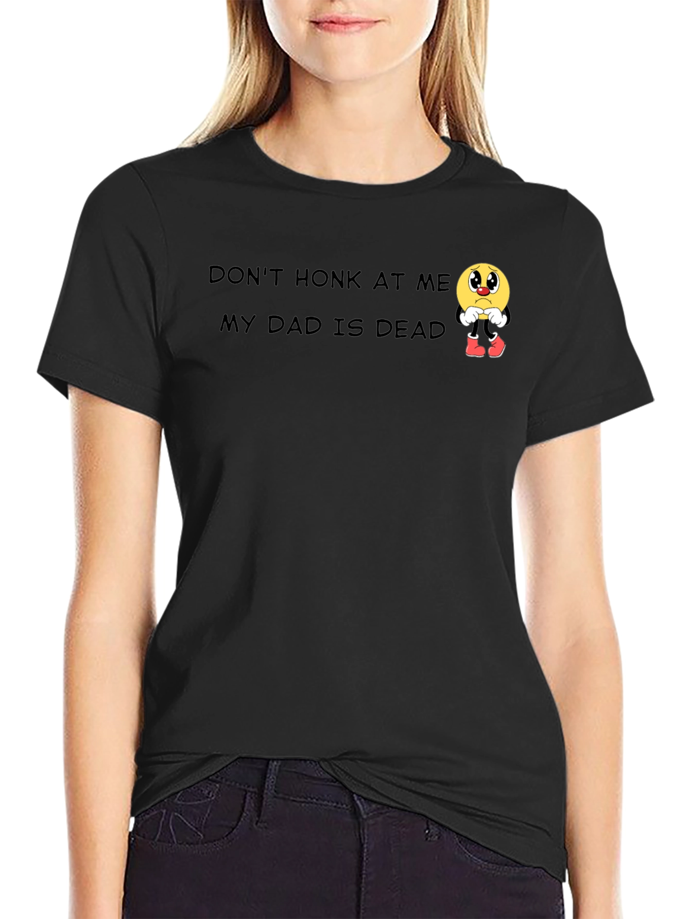 Dont Honk At Me Dad Is Dead Graphic T-Shirt